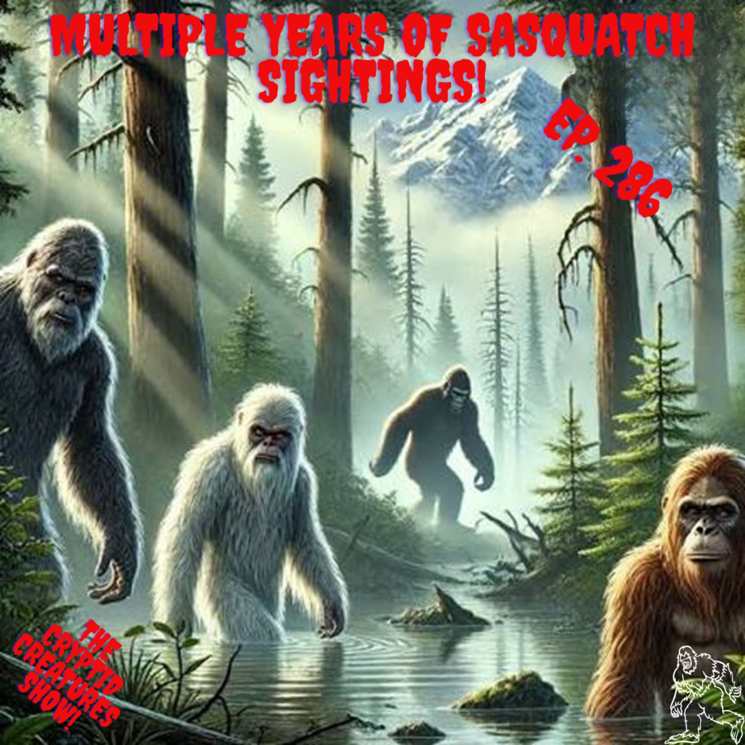 Multiple Years of Sasquatch Sightings! EP. 286