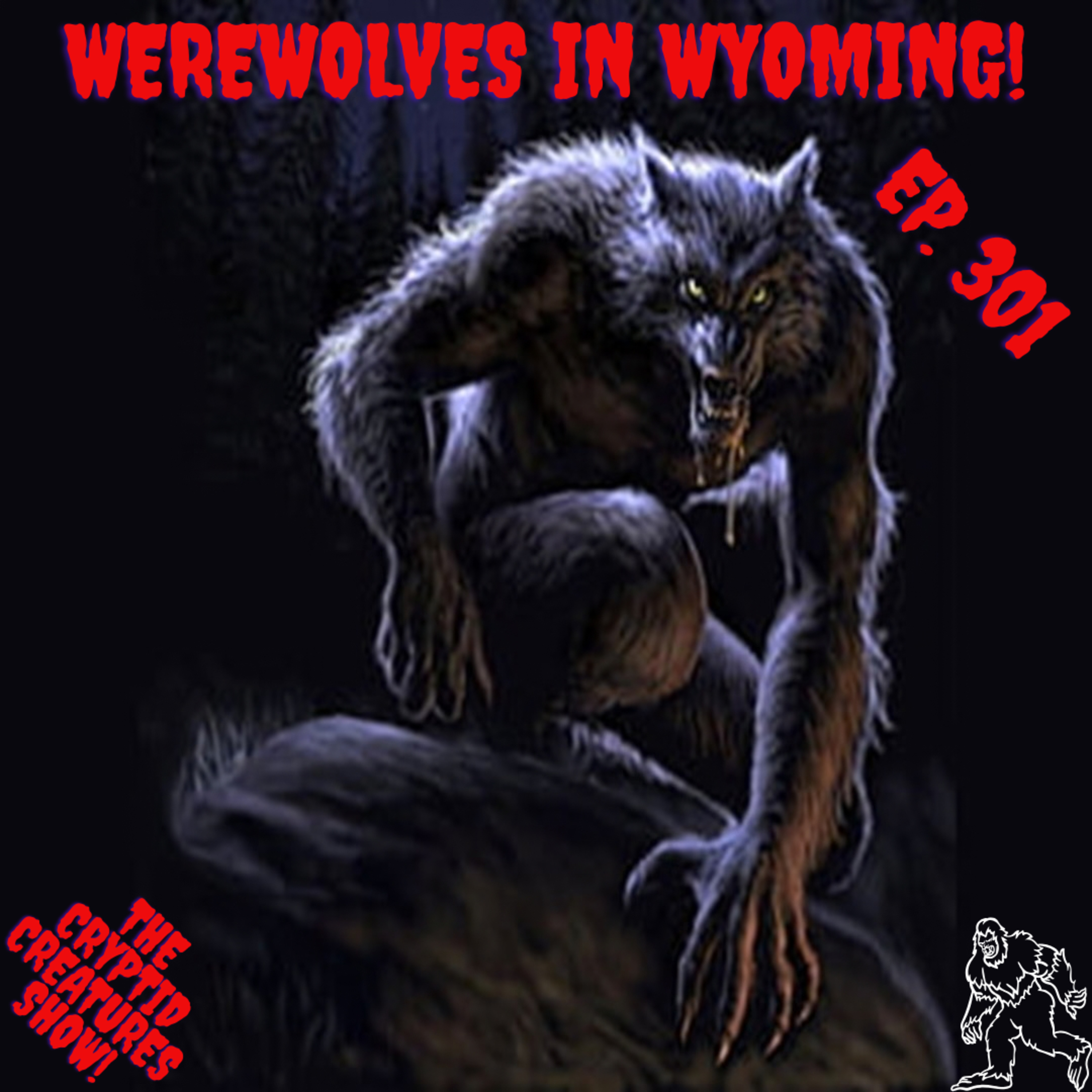 Werewolves in Wyoming! EP. 301