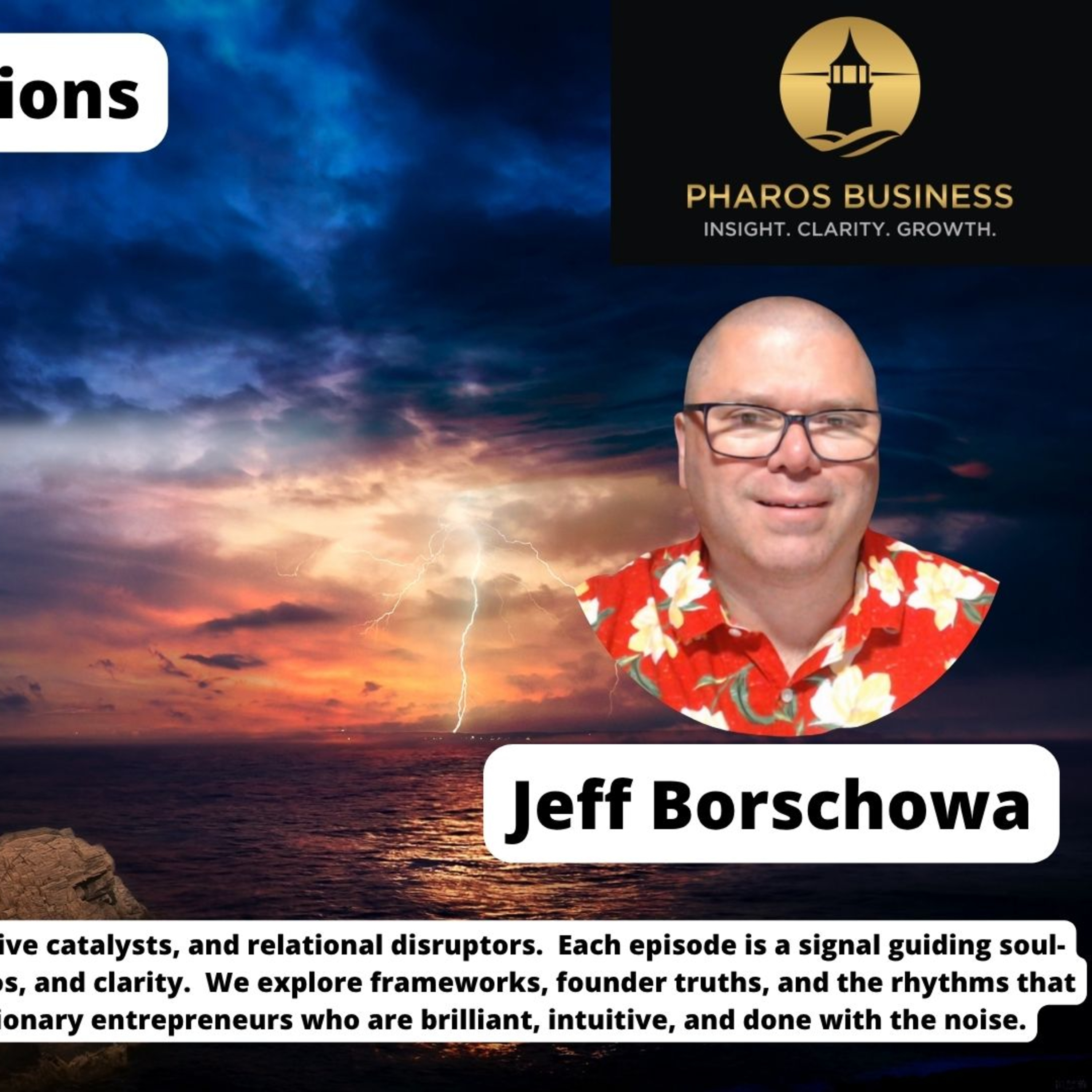 Jeff Borschowa: Unveiling The Lighthouse Sessions - My "Why" for Impact-Driven Entrepreneurs episode artwork