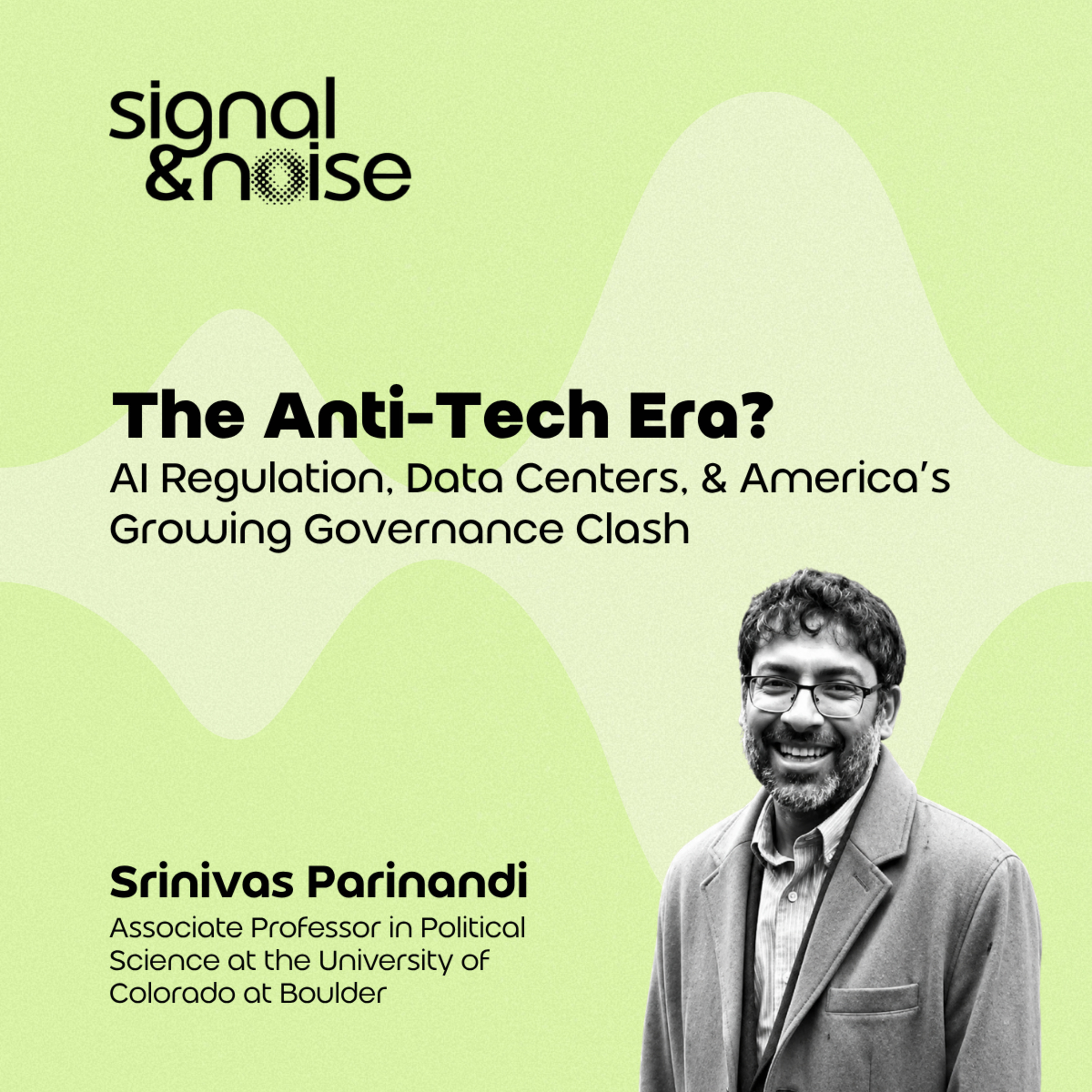 The Anti-Tech Era? Al Regulation, Data Centers & America's Growing Governance Clash episode artwork