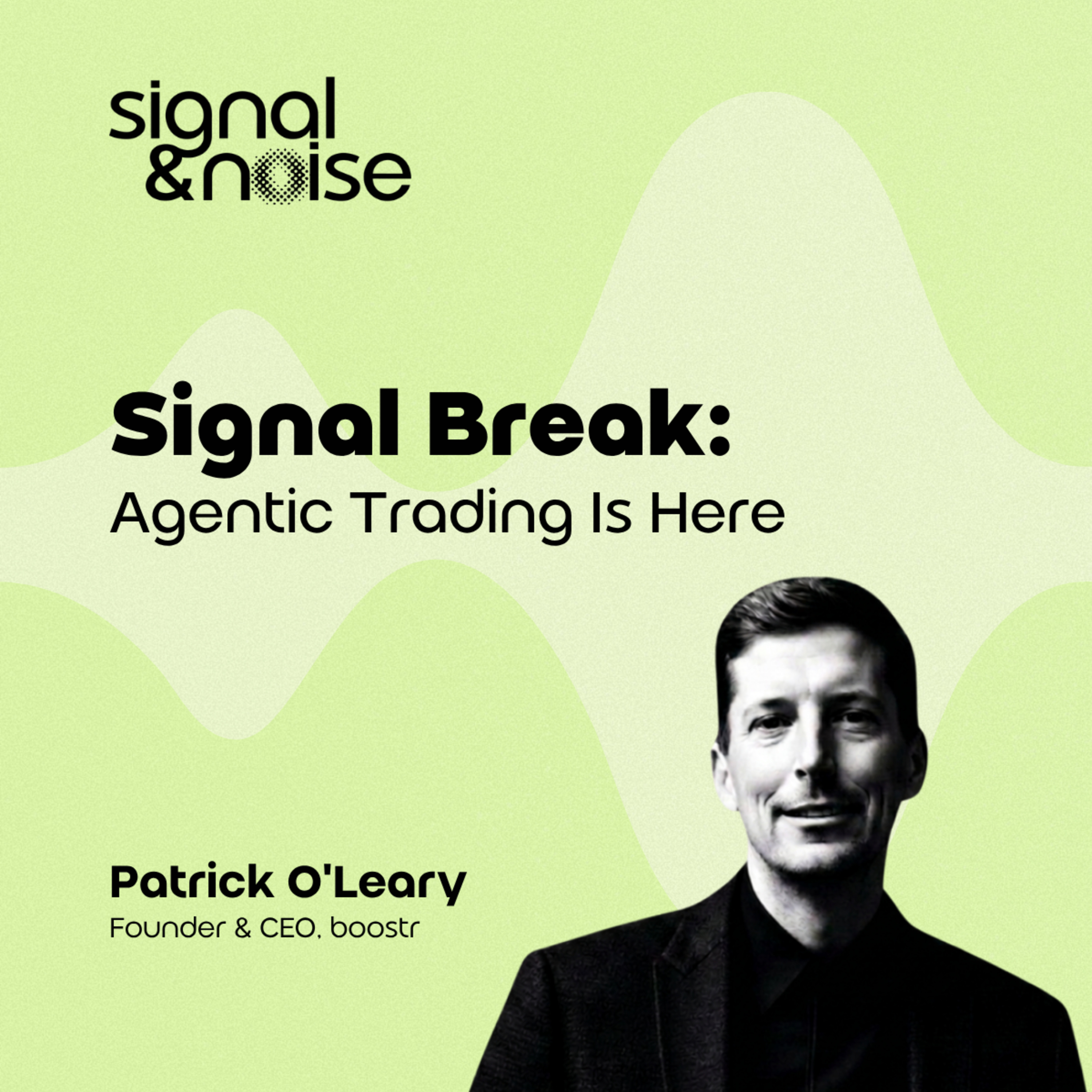 Signal Break: Agentic Trading Is Here episode artwork