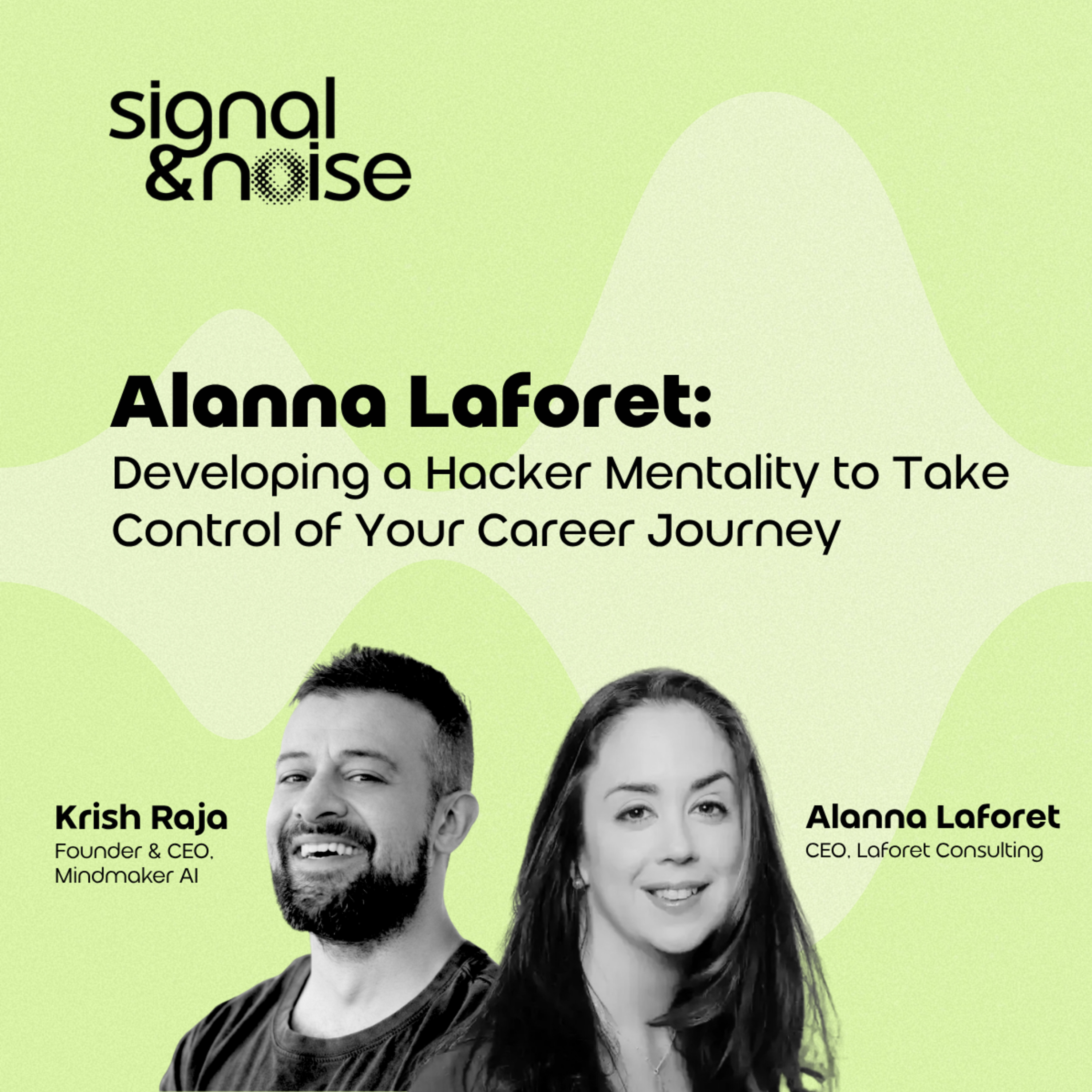 Alanna Laforet: Developing a Hacker Mentality to Take Control of Your Career Journey episode artwork