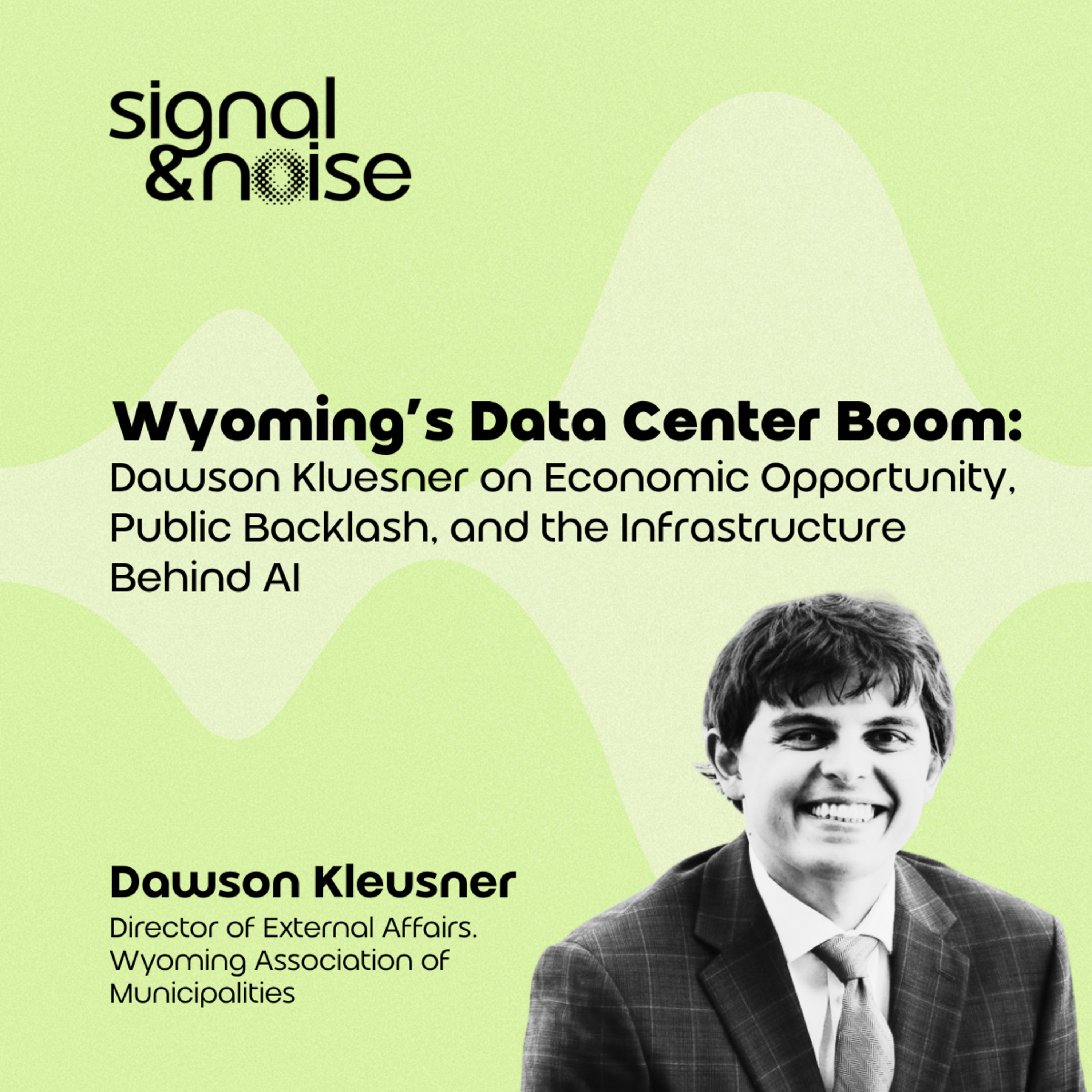 Wyoming's Data Center Boom: Dawson Kluesner on Economic Opportunity, Public Backlash, and the Infrastructure Behind AI episode artwork