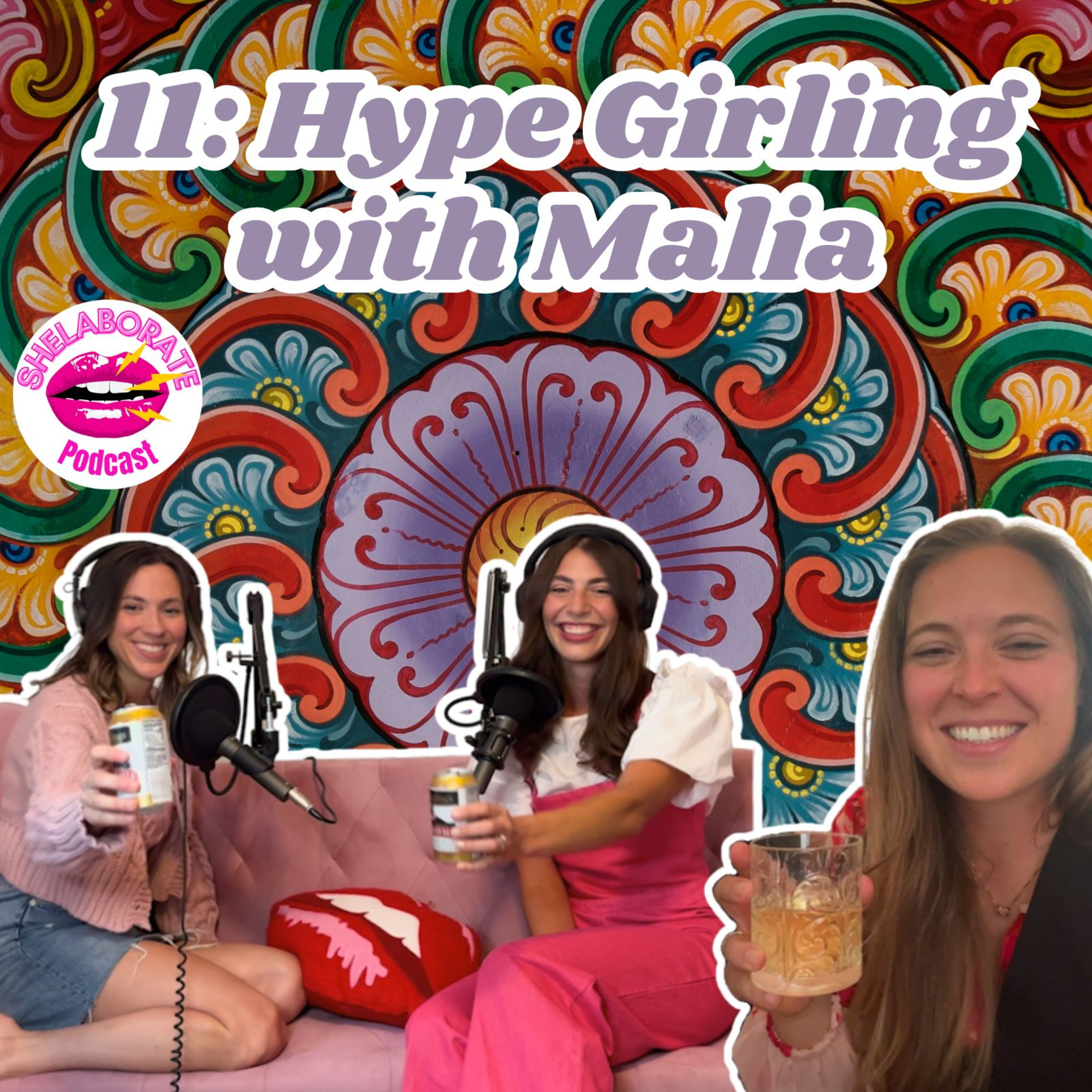 11: Hype Girling with Malia