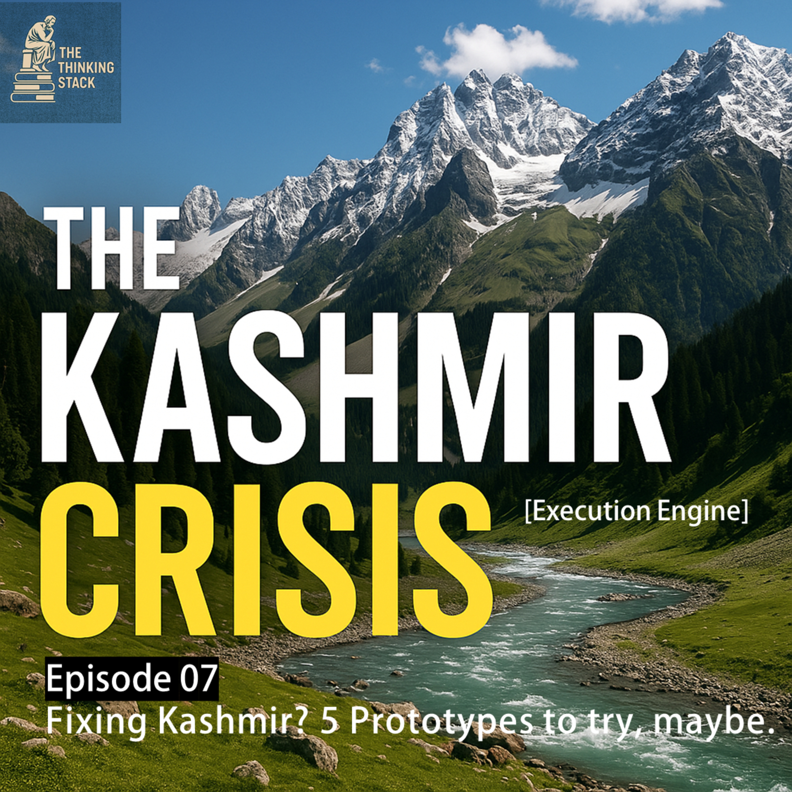[07] Fixing Kashmir? Try These 5 Prototypes with Kill-Switches [Execution Engine] episode artwork