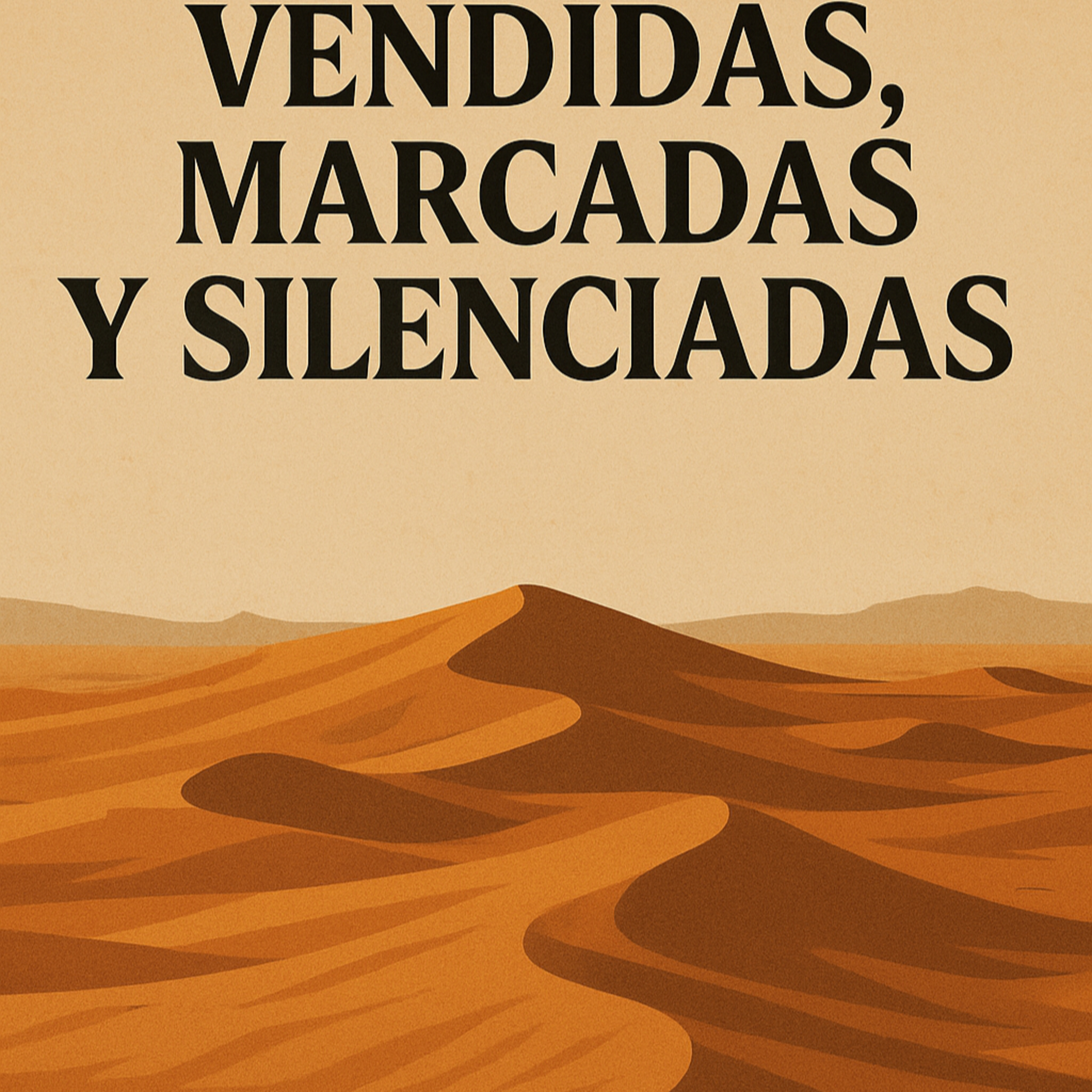 Vendidas, Marcadas y Silenciadas  episode artwork