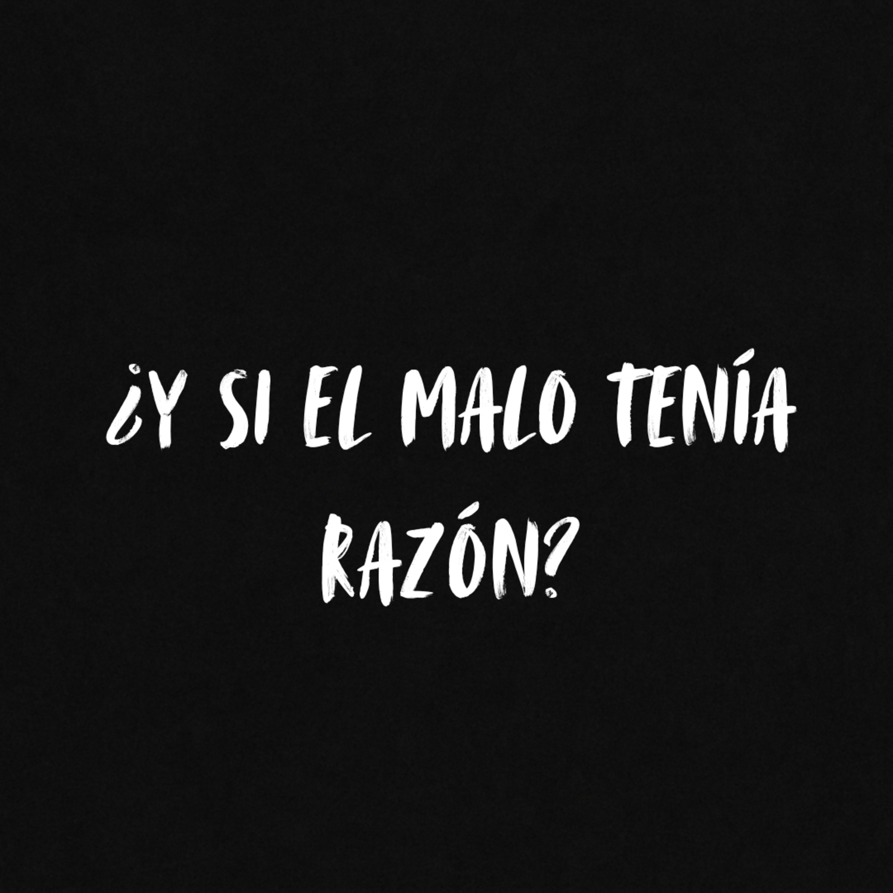 ¿ Y si el malo tenía razón? episode artwork