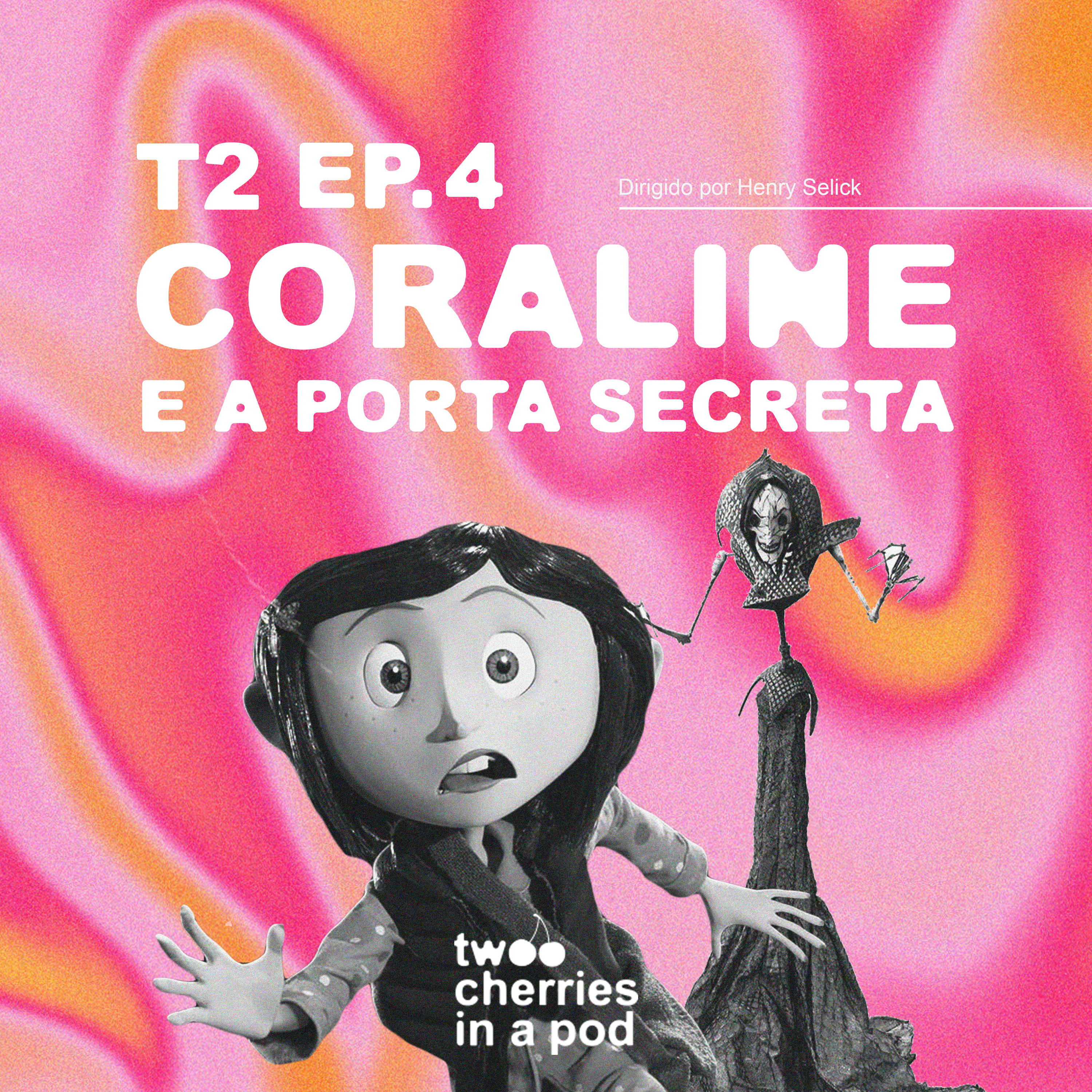 #4 Tenho Botões como Olhos? – CORALINE episode artwork