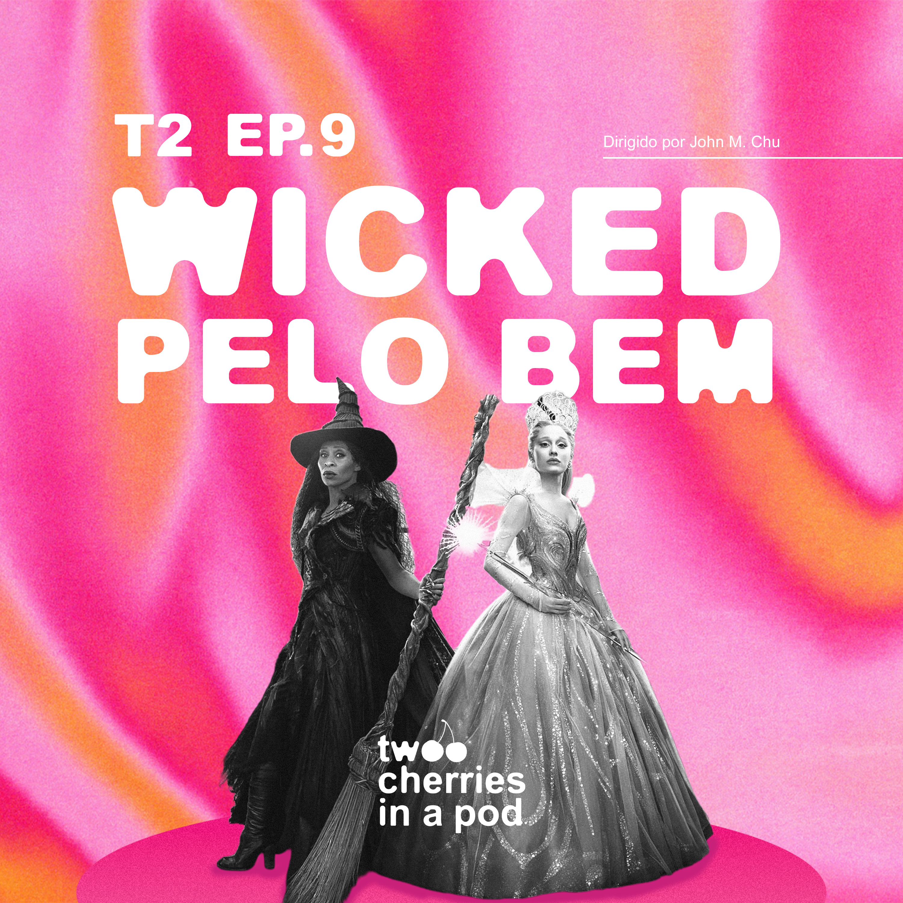 #9 Vamos ser estrelas de um musical?! - WICKED (review) episode artwork