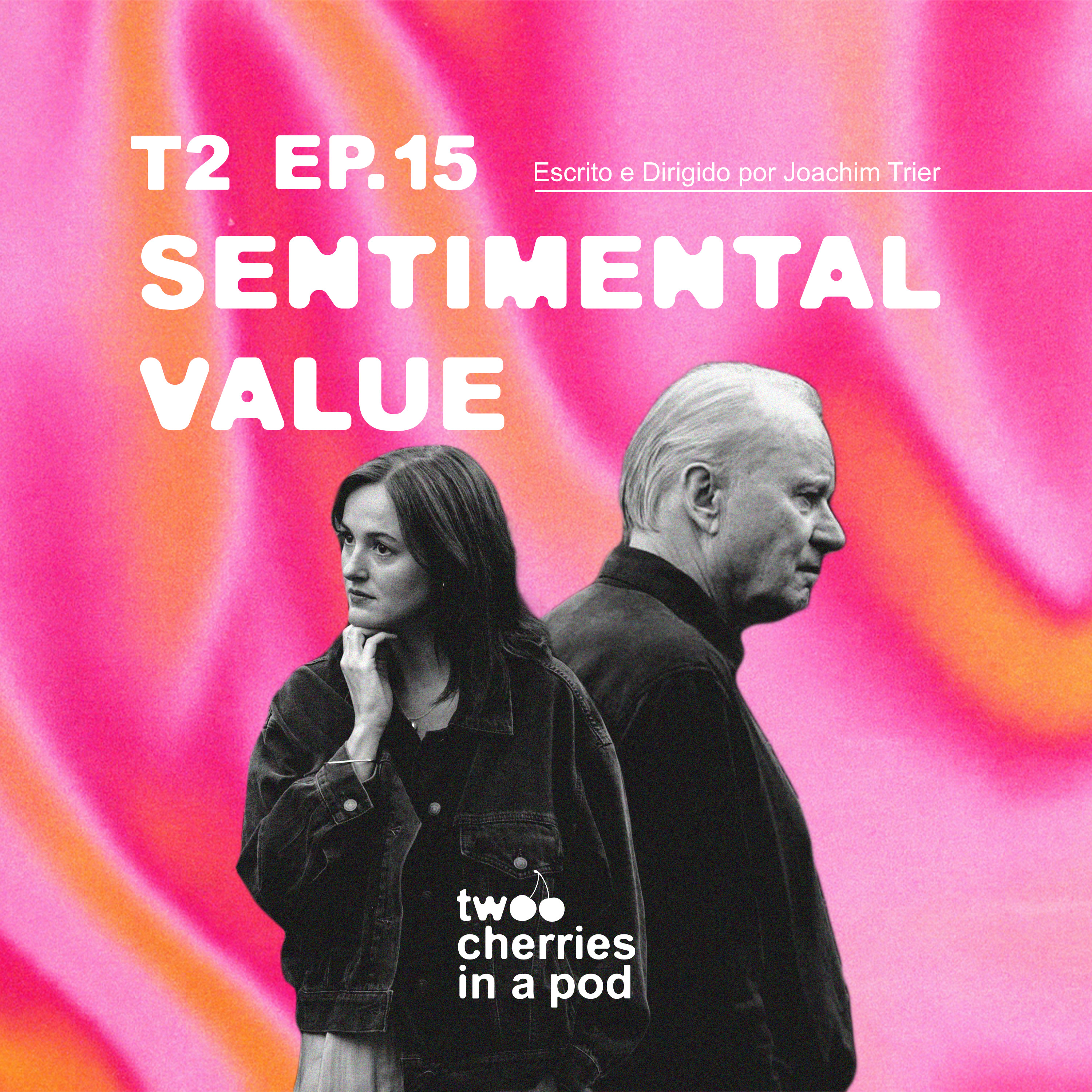 #15 Não tenho sentimentos? - SENTIMENTAL VALUE episode artwork