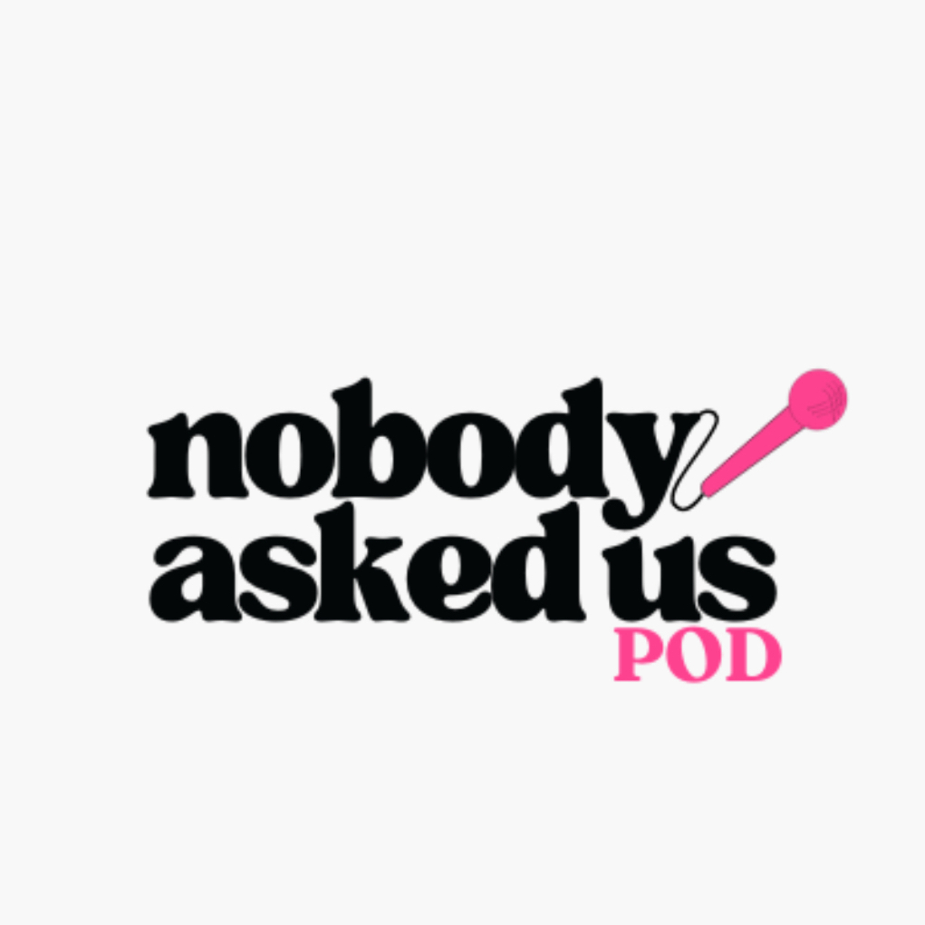RE-RELEASE: Nobody Asked Us About: 39th Birthdays, Sake Shots with Sergio, and Swinger Spotting episode artwork