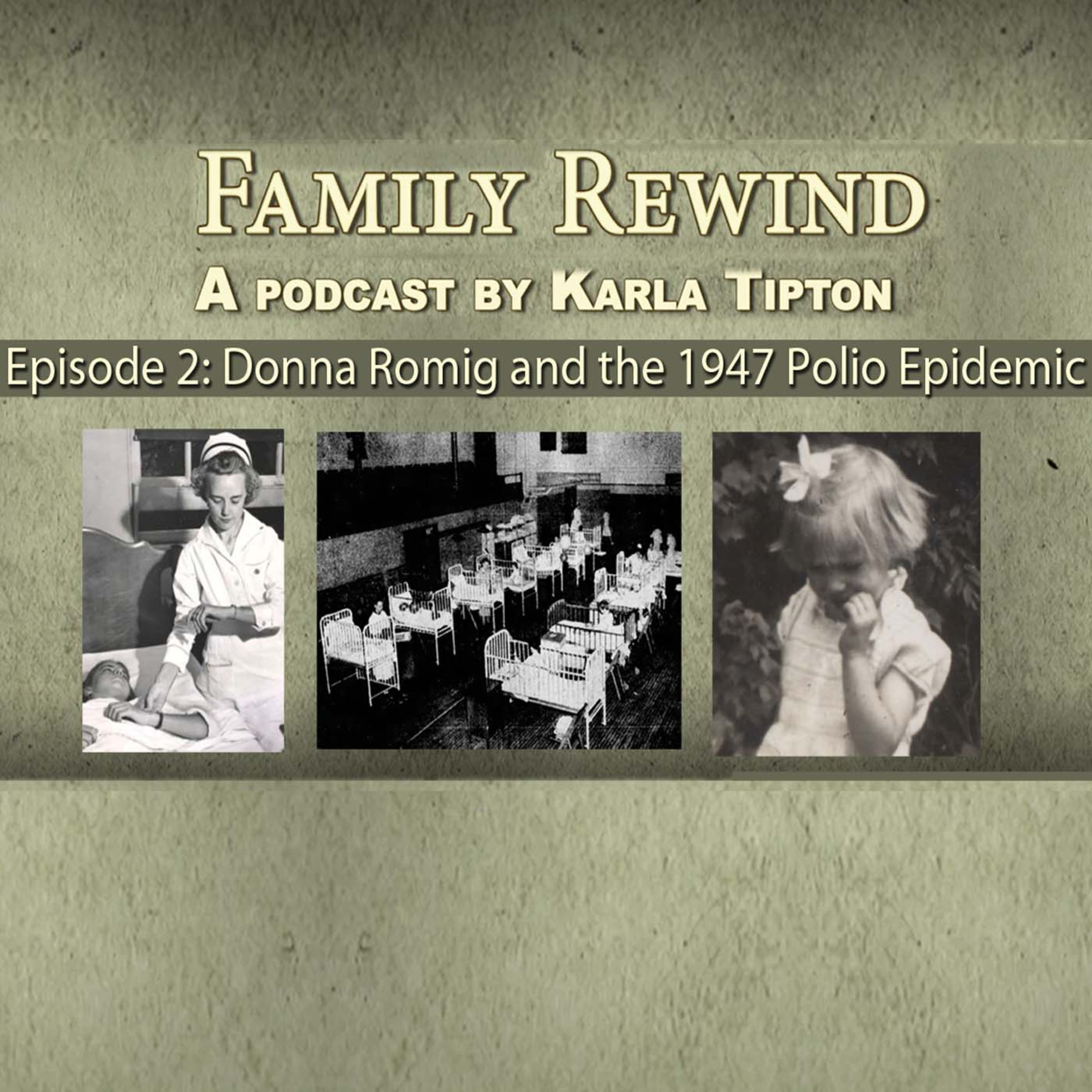 Ep. 2 – Family Rewind - Polio Epidemic (Audio)