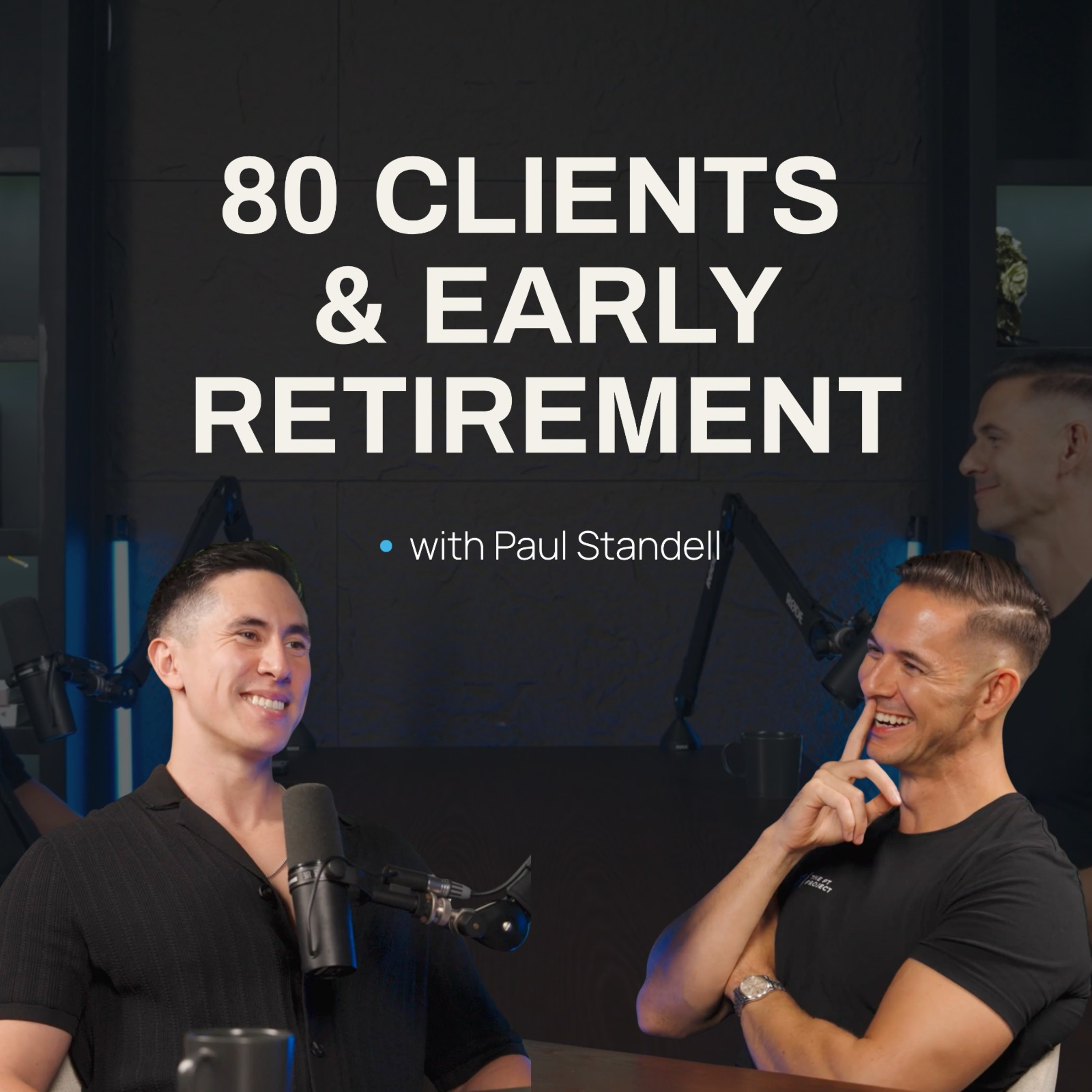 80 clients and early retirement, with Paul Standell