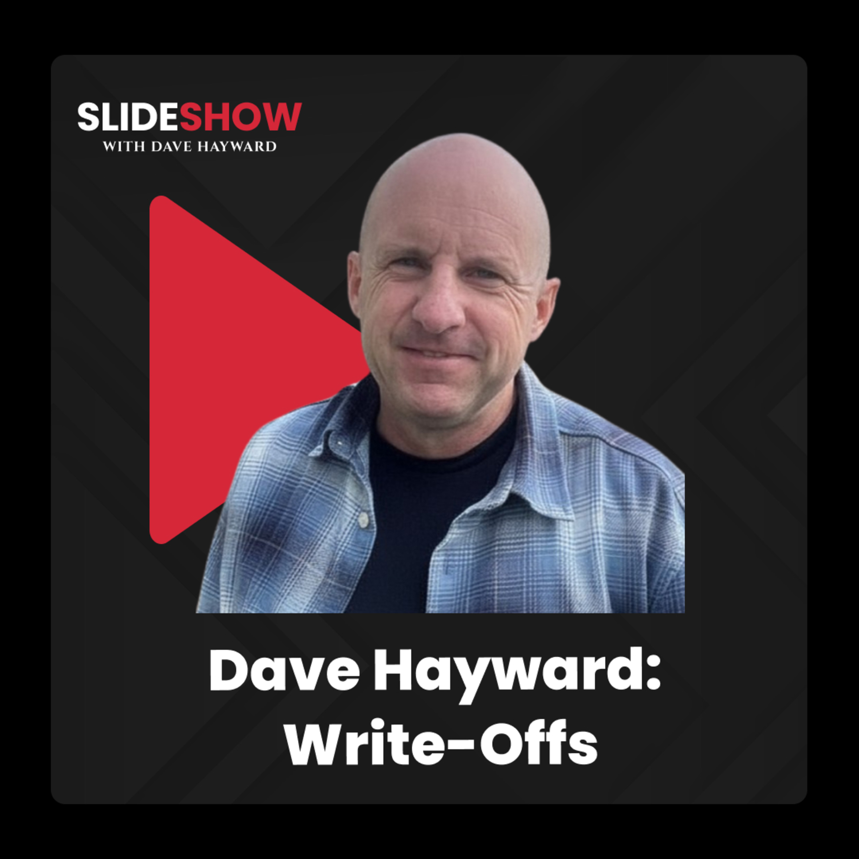 Dave Hayward: Write-Offs! Expensive mistakes that you don’t have to make.