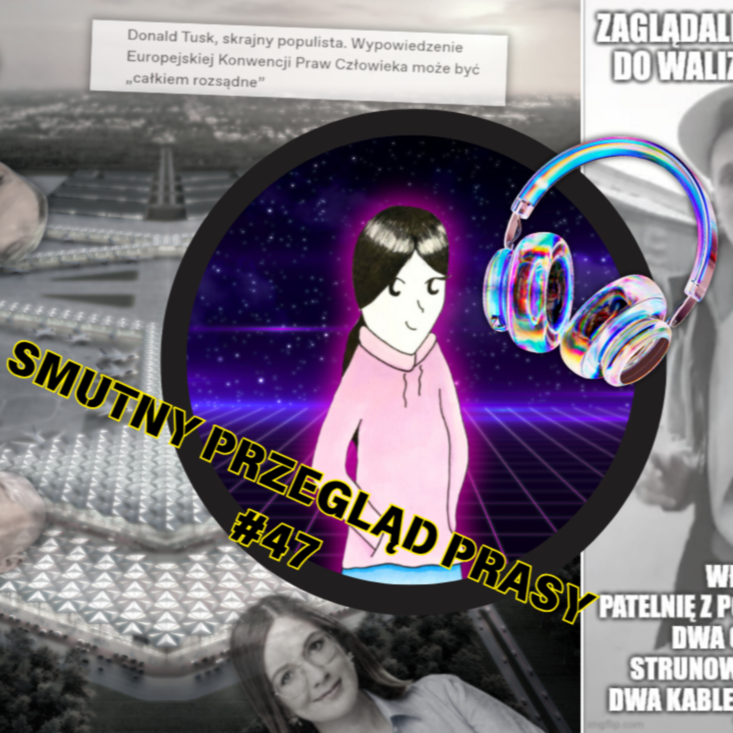 Konwencje PiS i PO, Tusk vs EKPC, keczup vs CPK, bestia z Kutna i z Ikei - smutny przegląd prasy 47 episode artwork