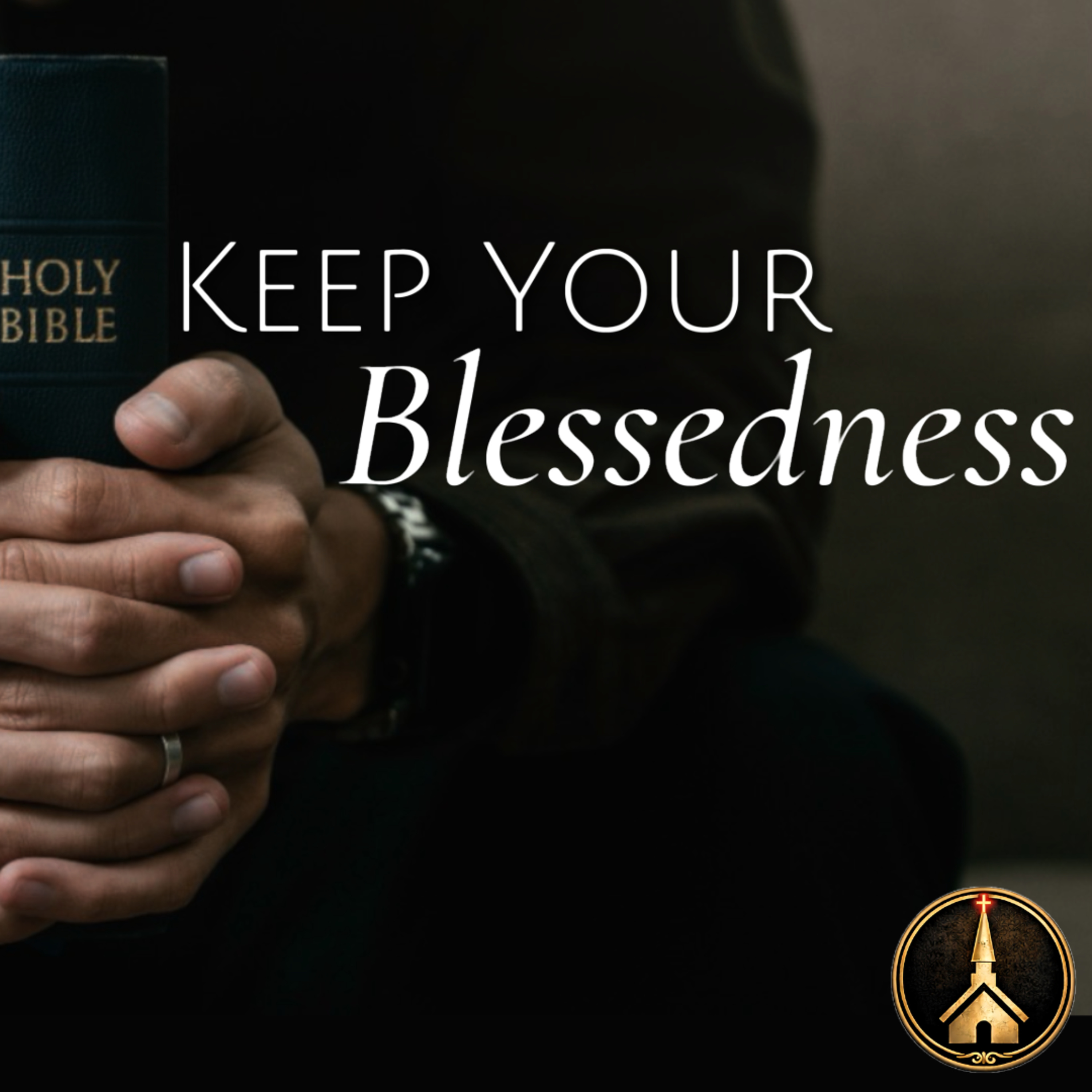 Keep Your Blessedness