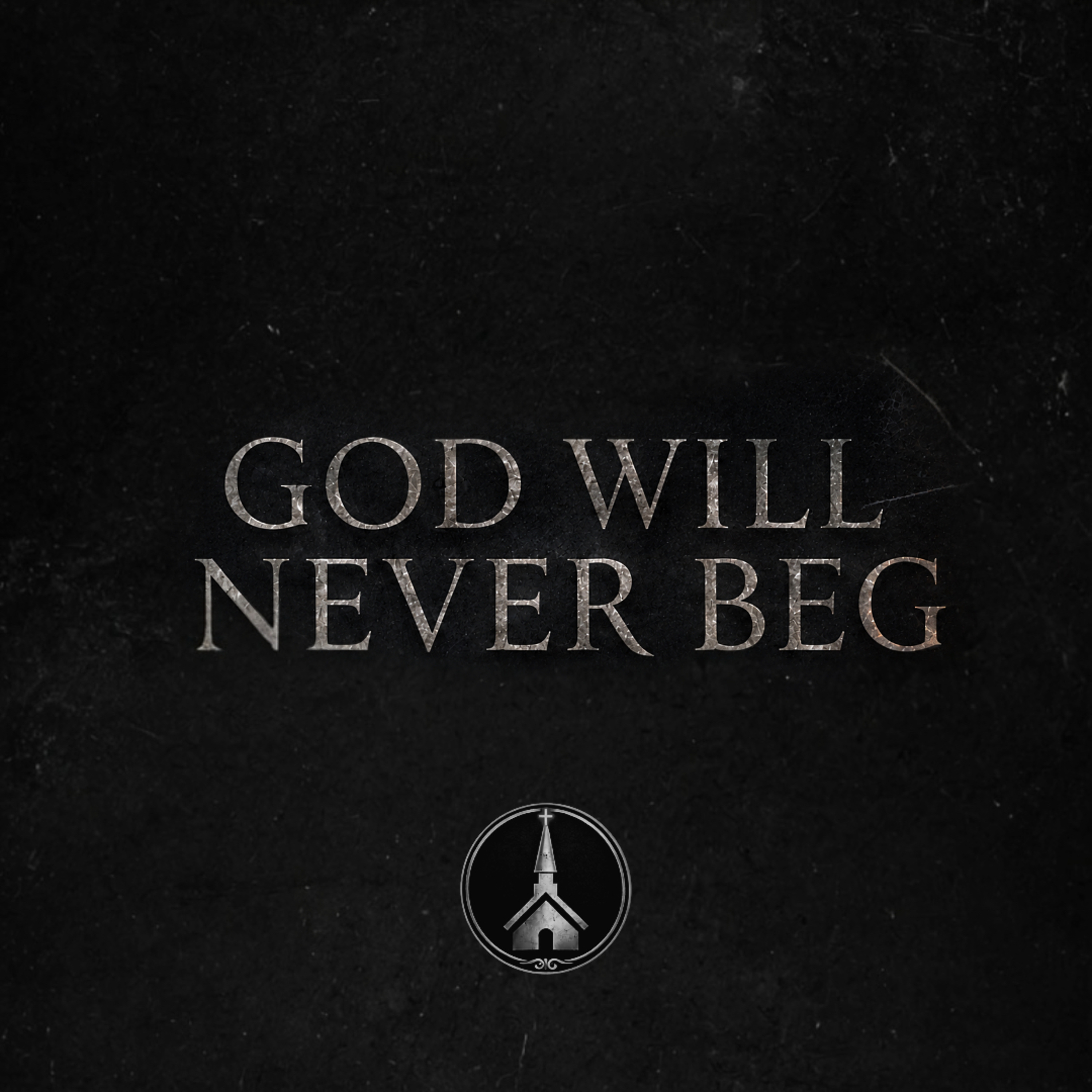 God Will Never Beg
