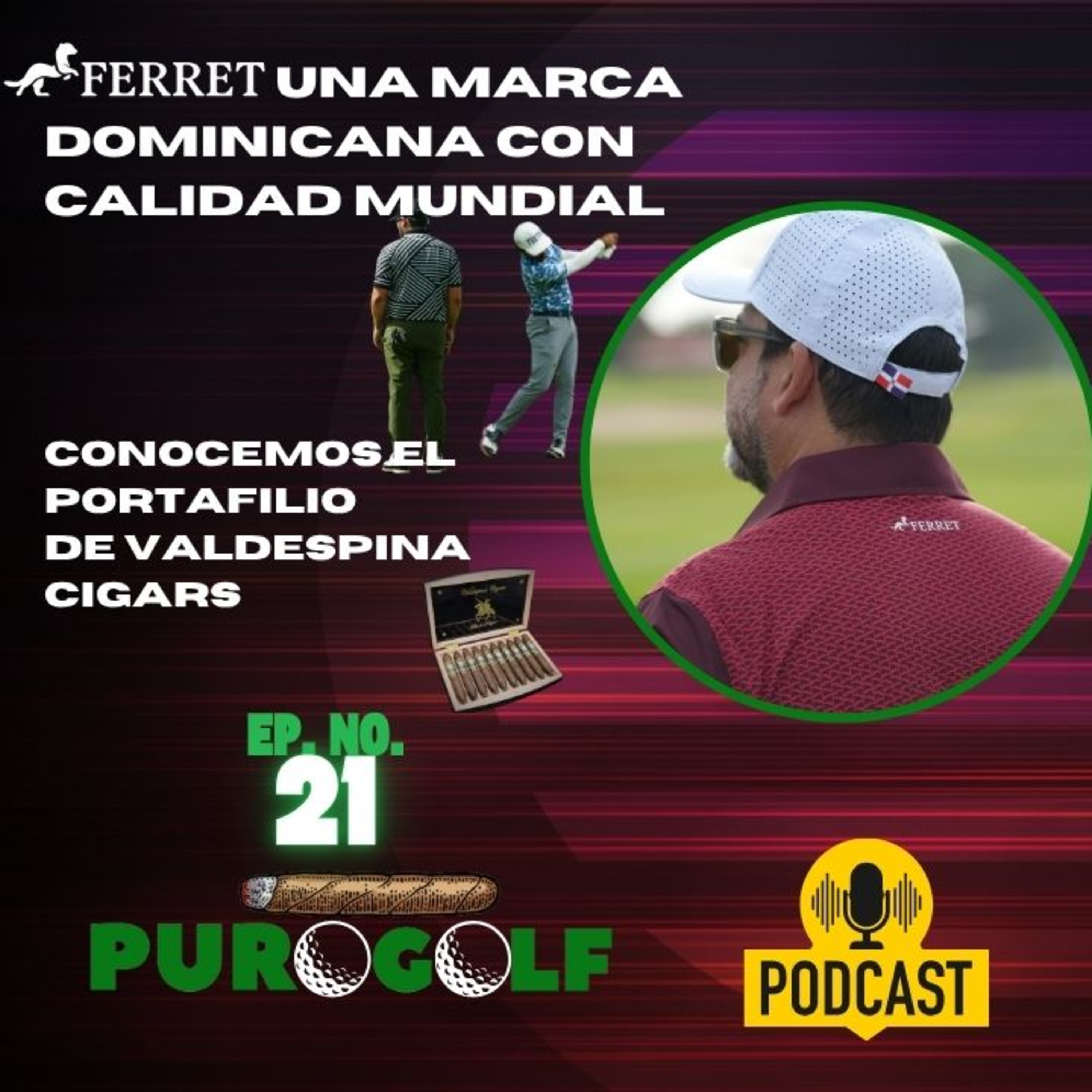 Ferret, una marca de ropa de golf dominicana con calidad mundial; La historia de Valdespina Cigars episode artwork