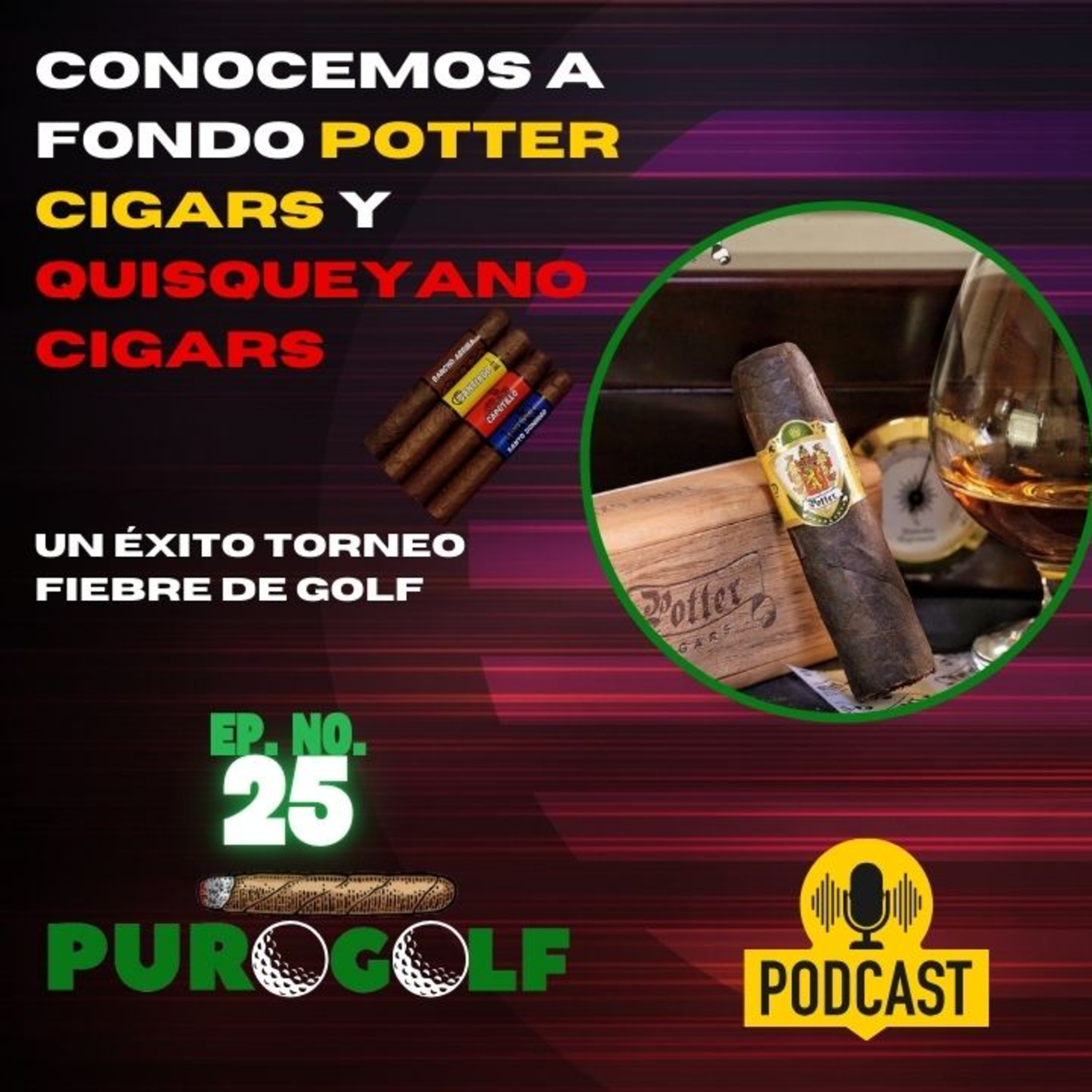 Conocemos Potter Cigars y Quisqueyano Cigars; un éxito Torneo Fiebre de Golf episode artwork