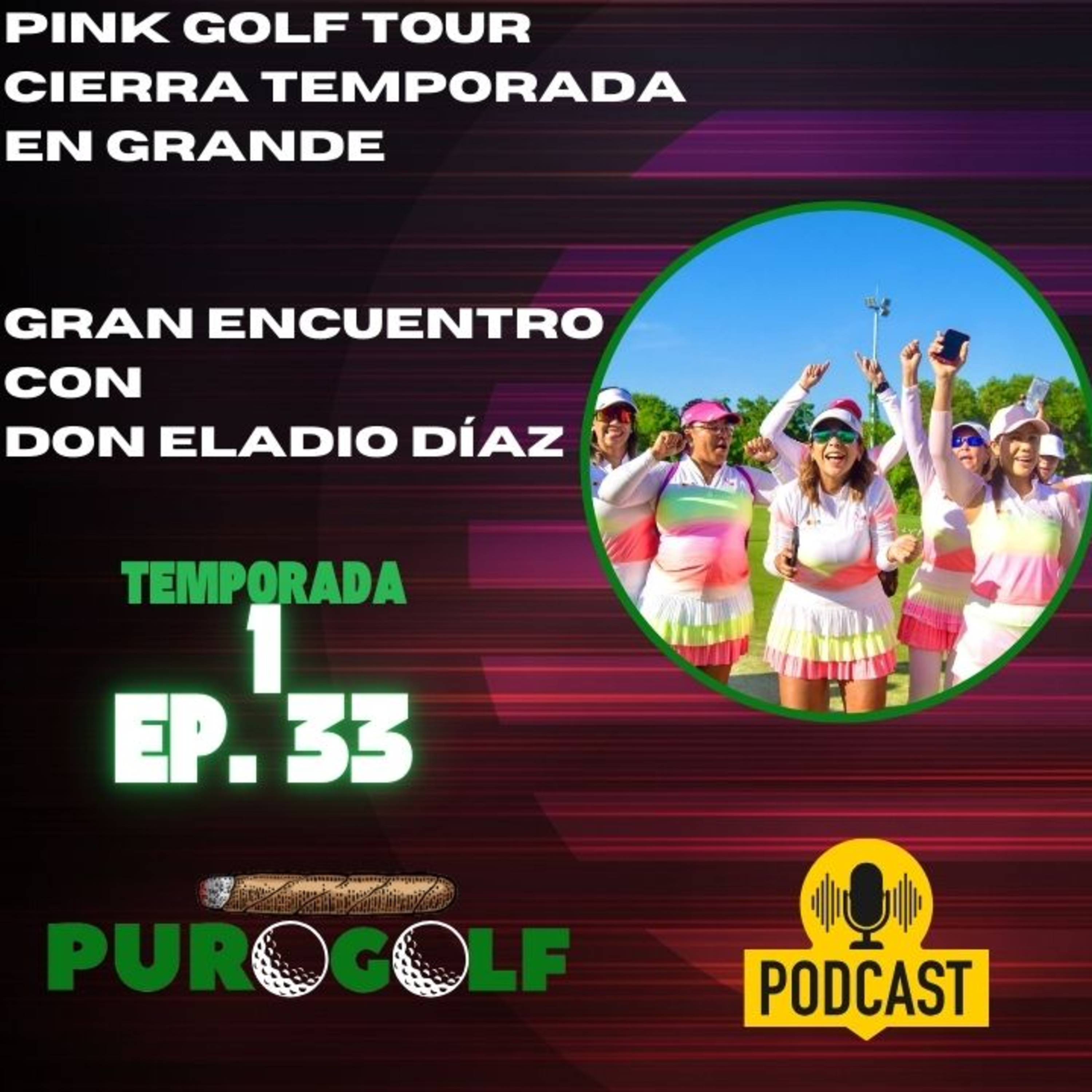 Pink Golf Tour cierra temporada 2025 en grande; Gran encuentro con Don Eladio Díaz