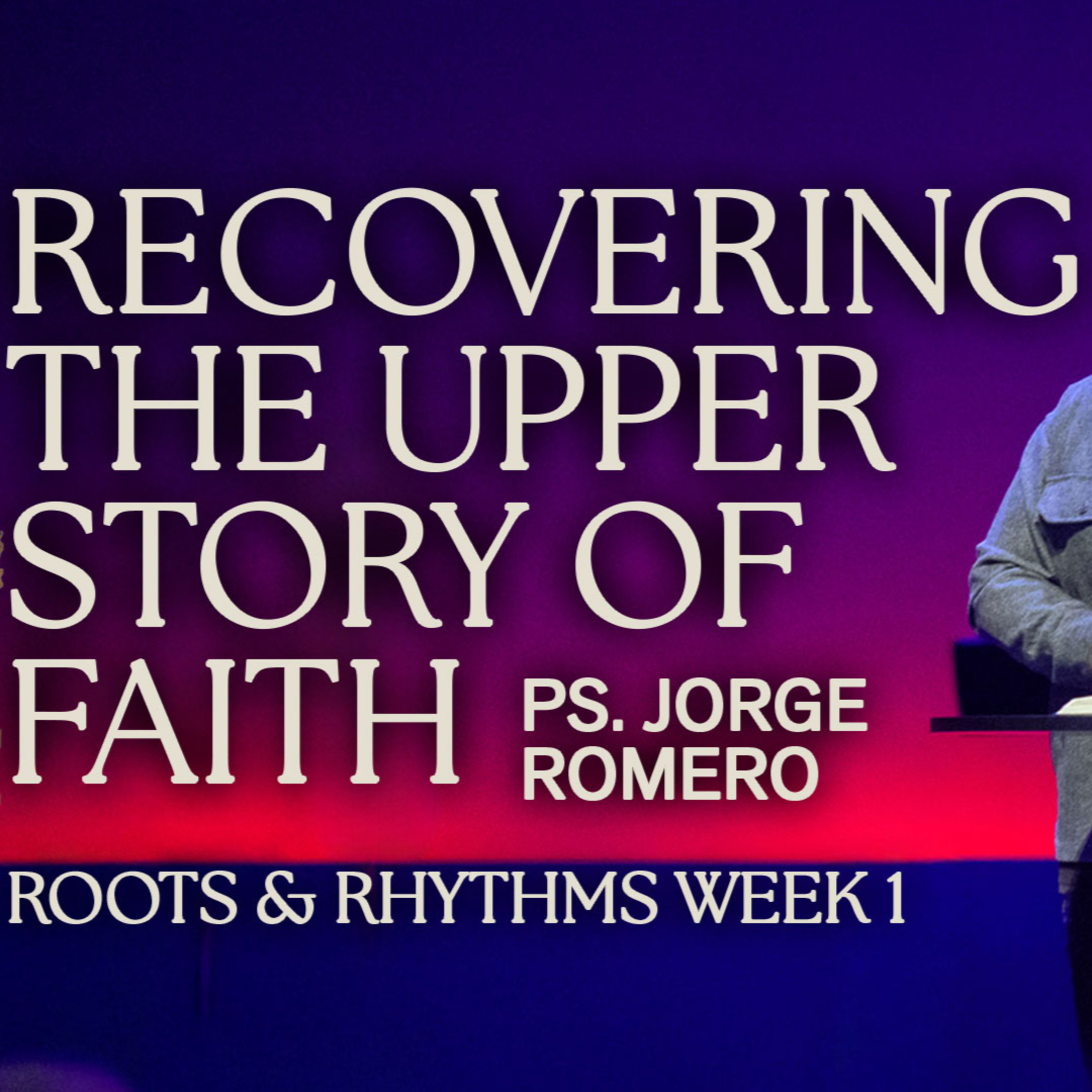 Recovering the Upper Story of Faith