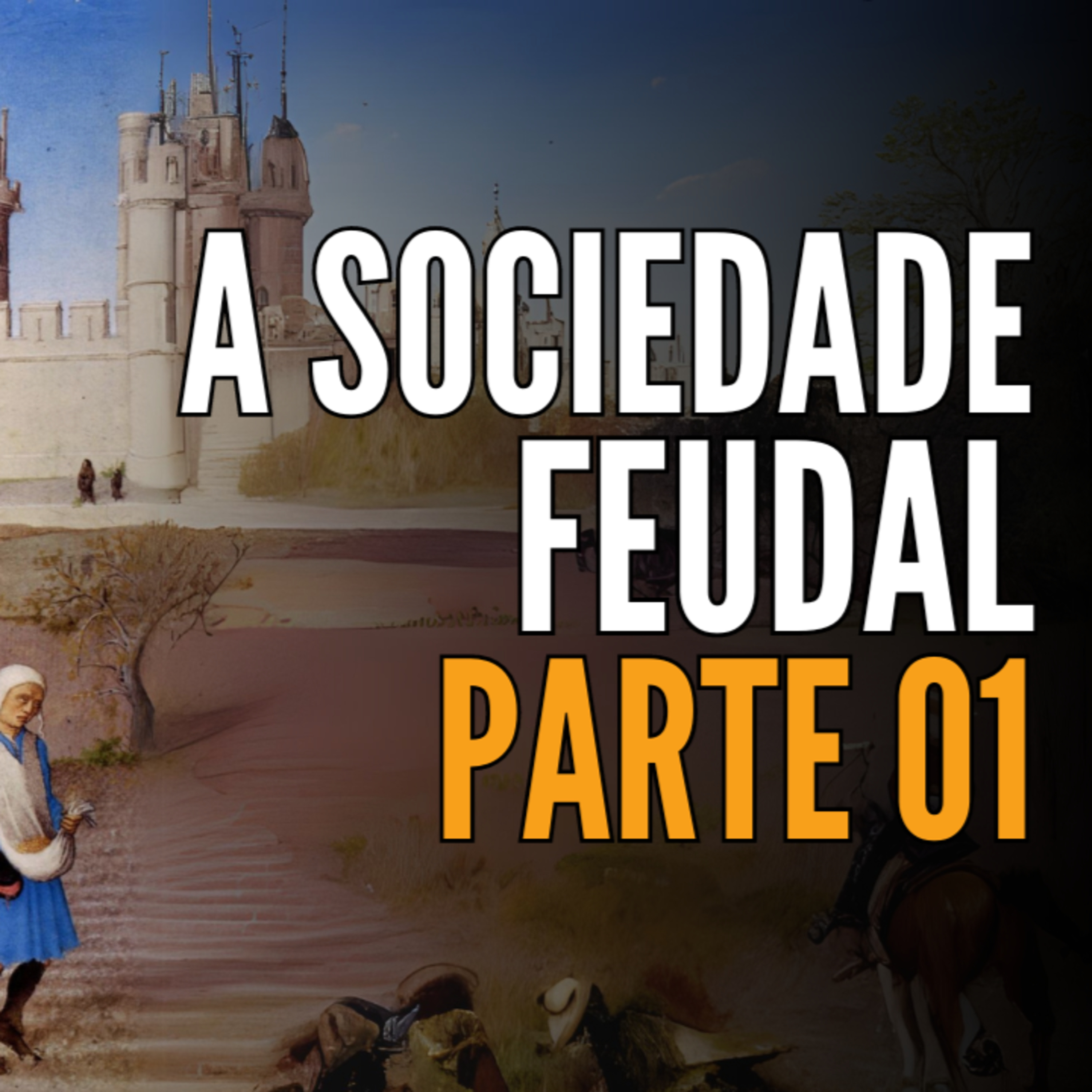 A Sociedade Feudal (Parte 1), de Marc Bloch episode artwork