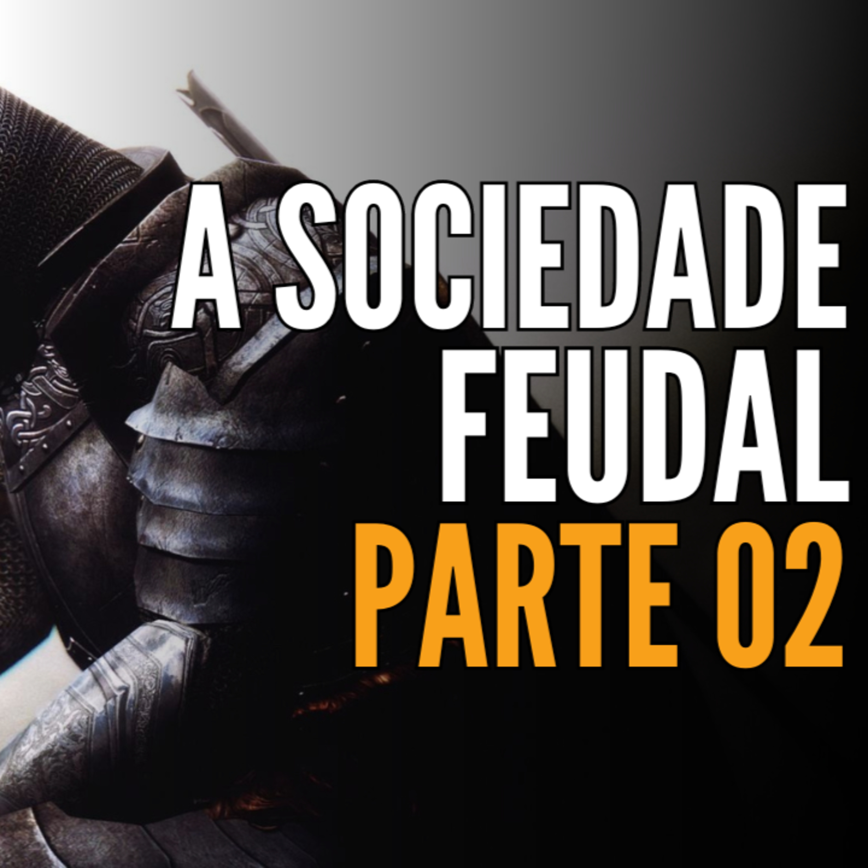 A Sociedade Feudal (Parte 02), de Marc Bloch episode artwork