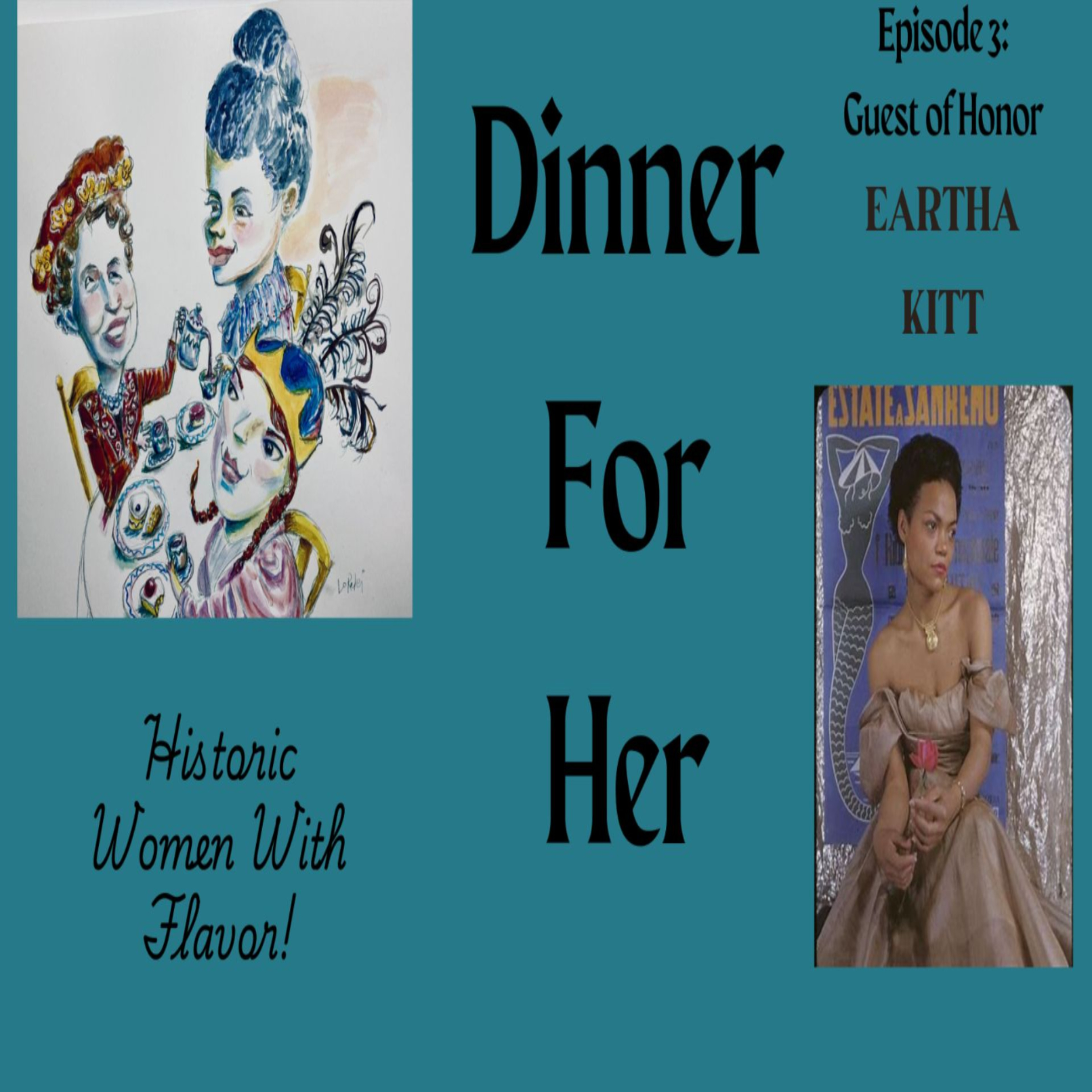 Dinner With Her Episode 3: Eartha Kitt