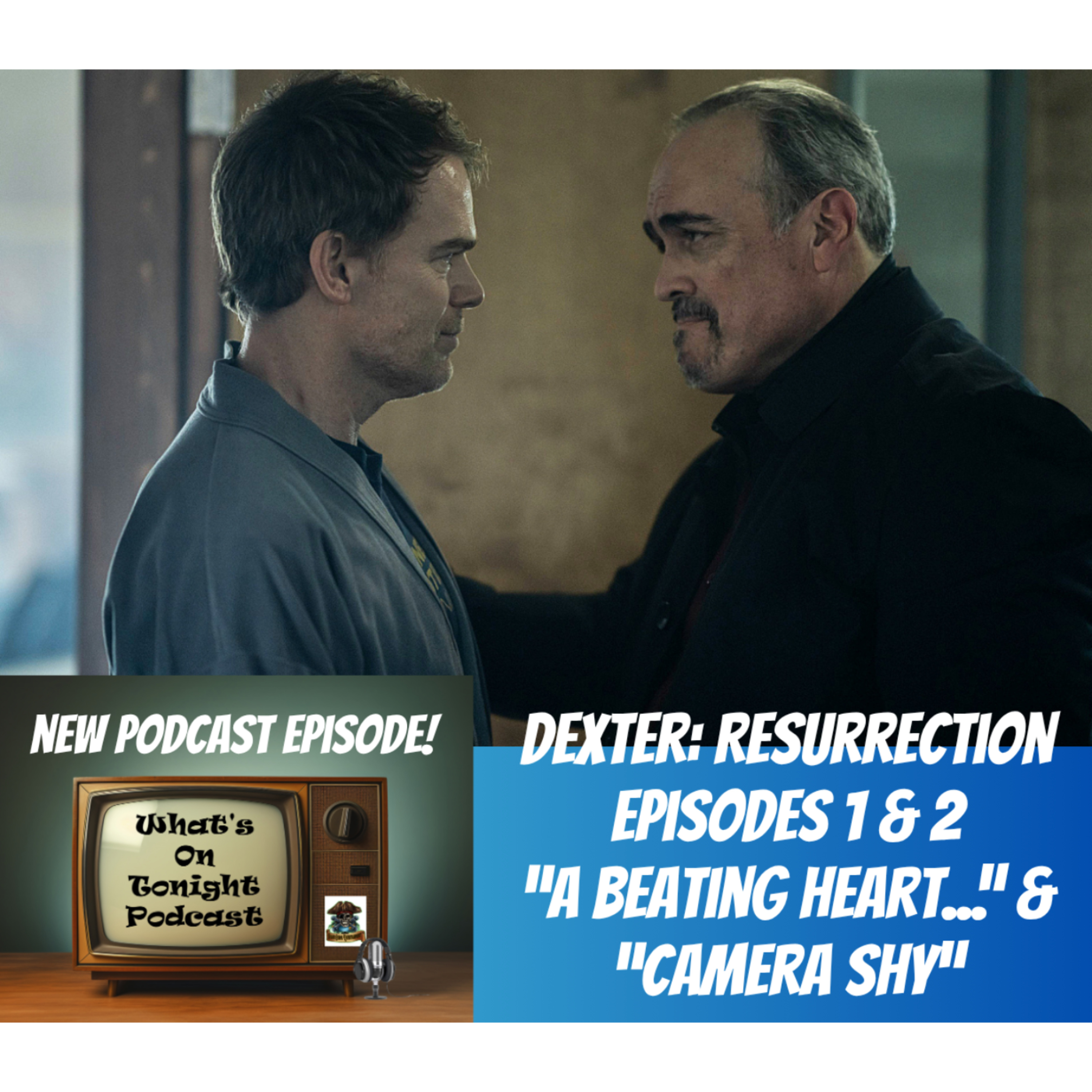 What’s On Tonight Podcast: Dexter : Resurrection Season 1 Episodes 1 and 2 Spoiler Review!
