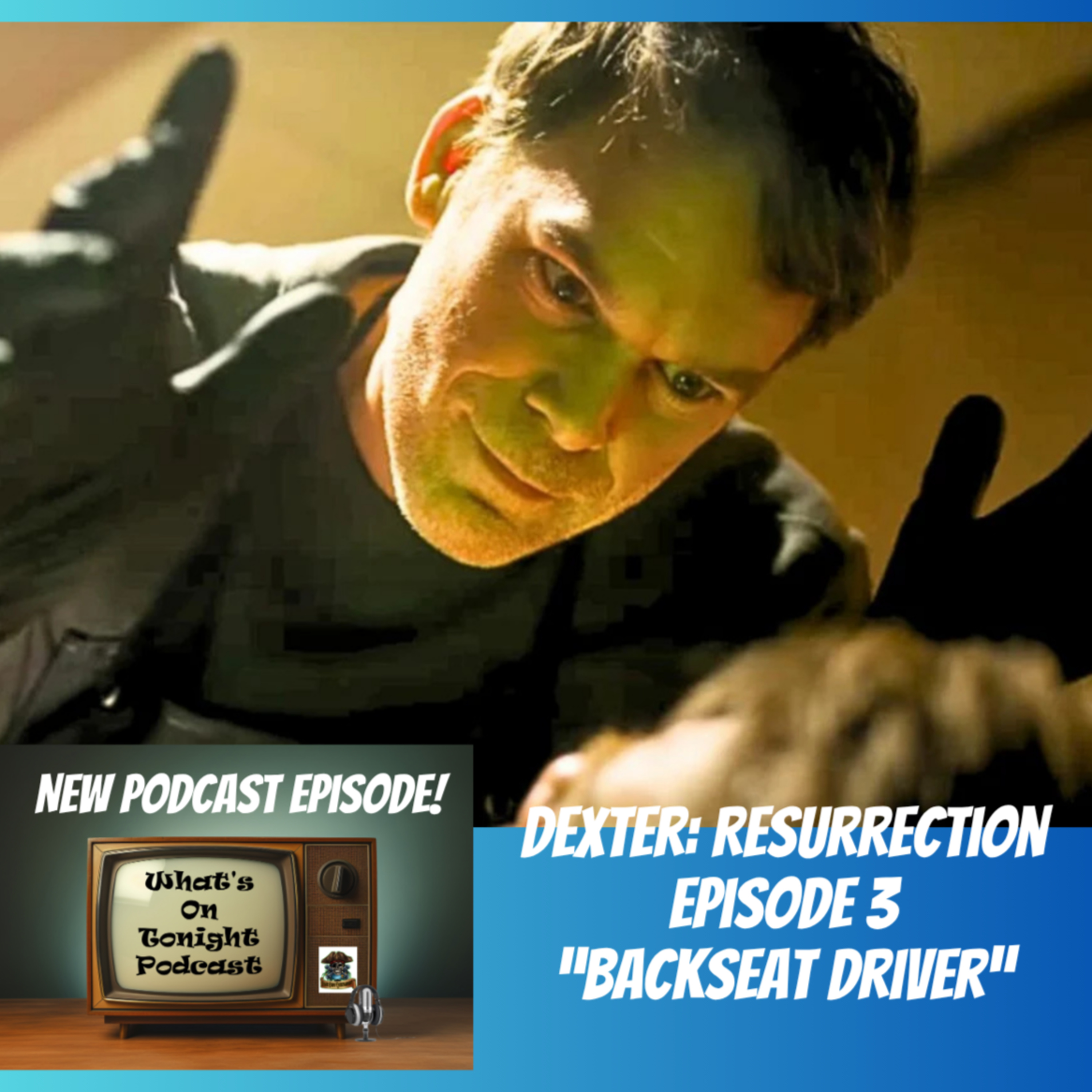 What’s On Tonight Podcast: Dexter Resurrection Season 1 Episode 3 Spoiler Review!
