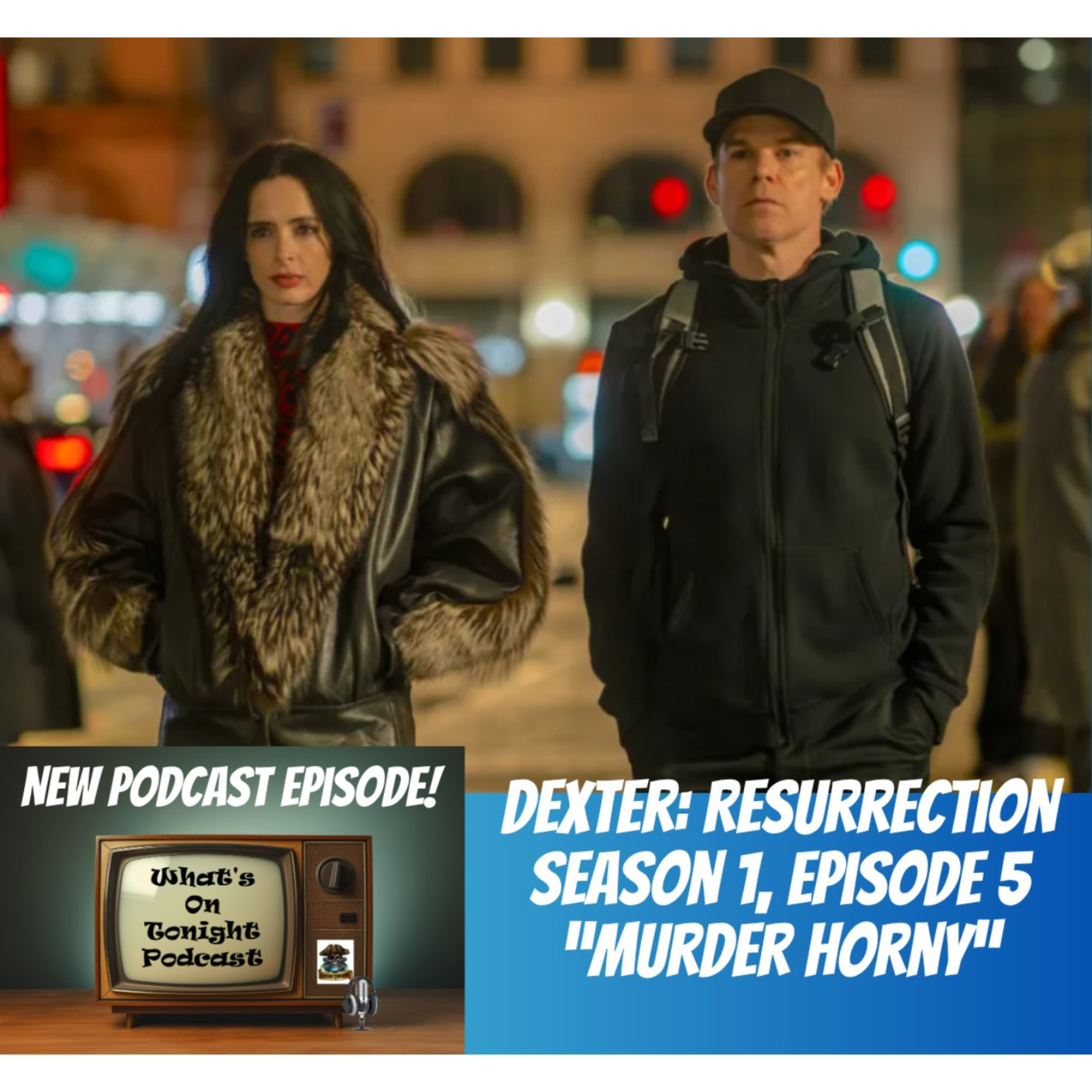 What’s On Tonight Podcast: Dexter Resurrection: Season 1 Episode 5 Spoiler Review!