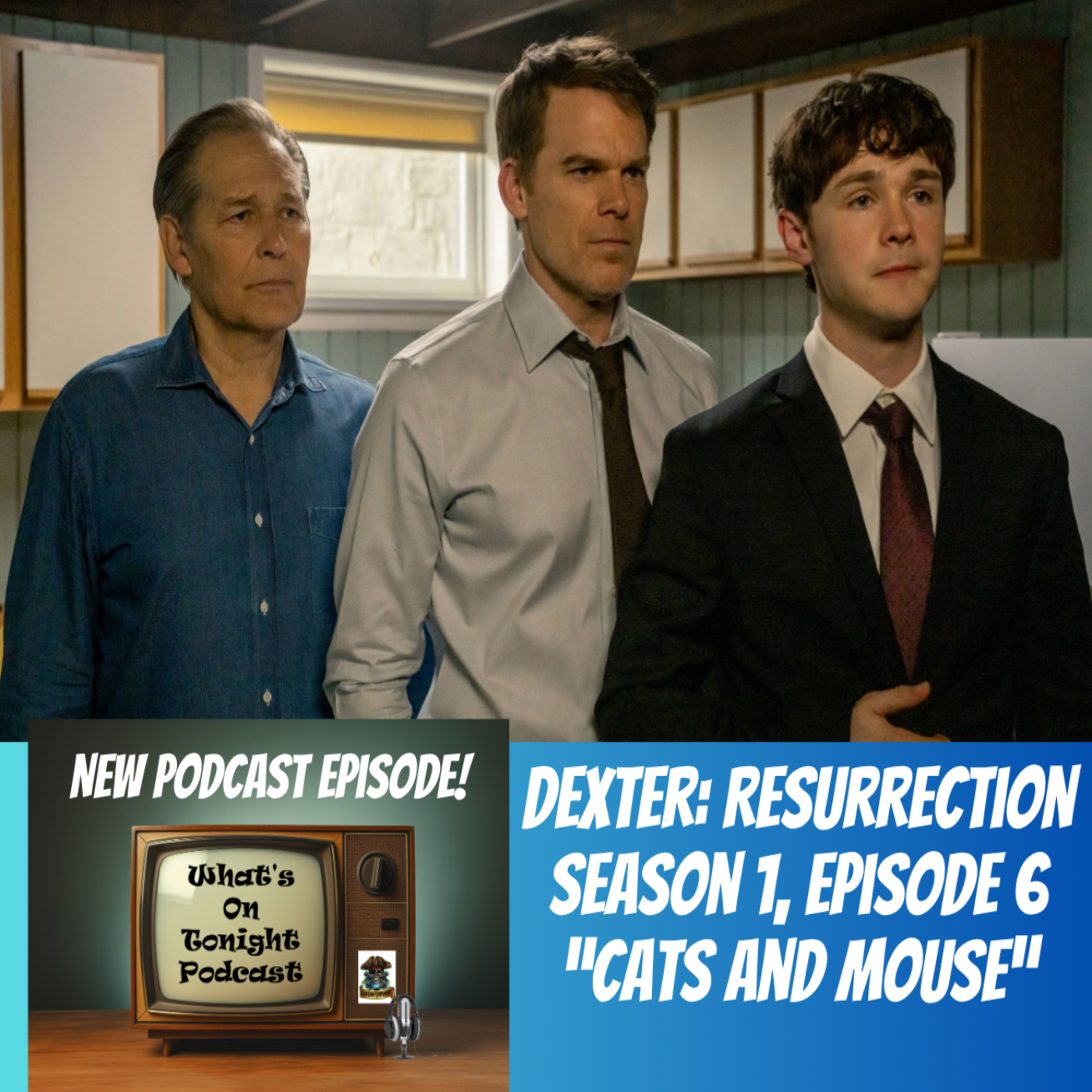 What’s On Tonight Podcast: Dexter Resurrection Season 1 Episode 6 “Cats and Mouse” Spoiler Review!