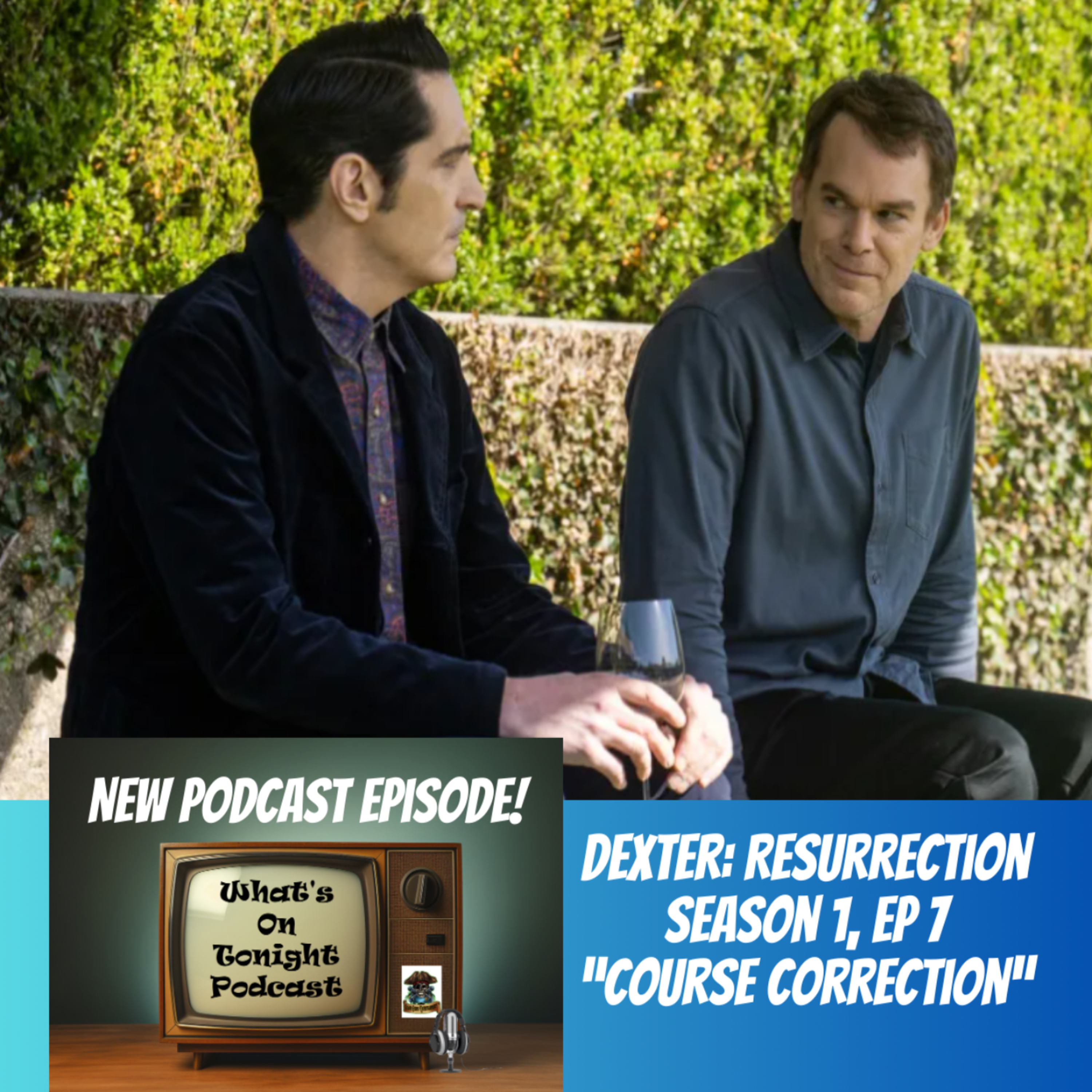 What’s On Tonight Podcast: Dexter Resurrection: Season 1 Episode 7 “Course Correction” Spoiler Review!