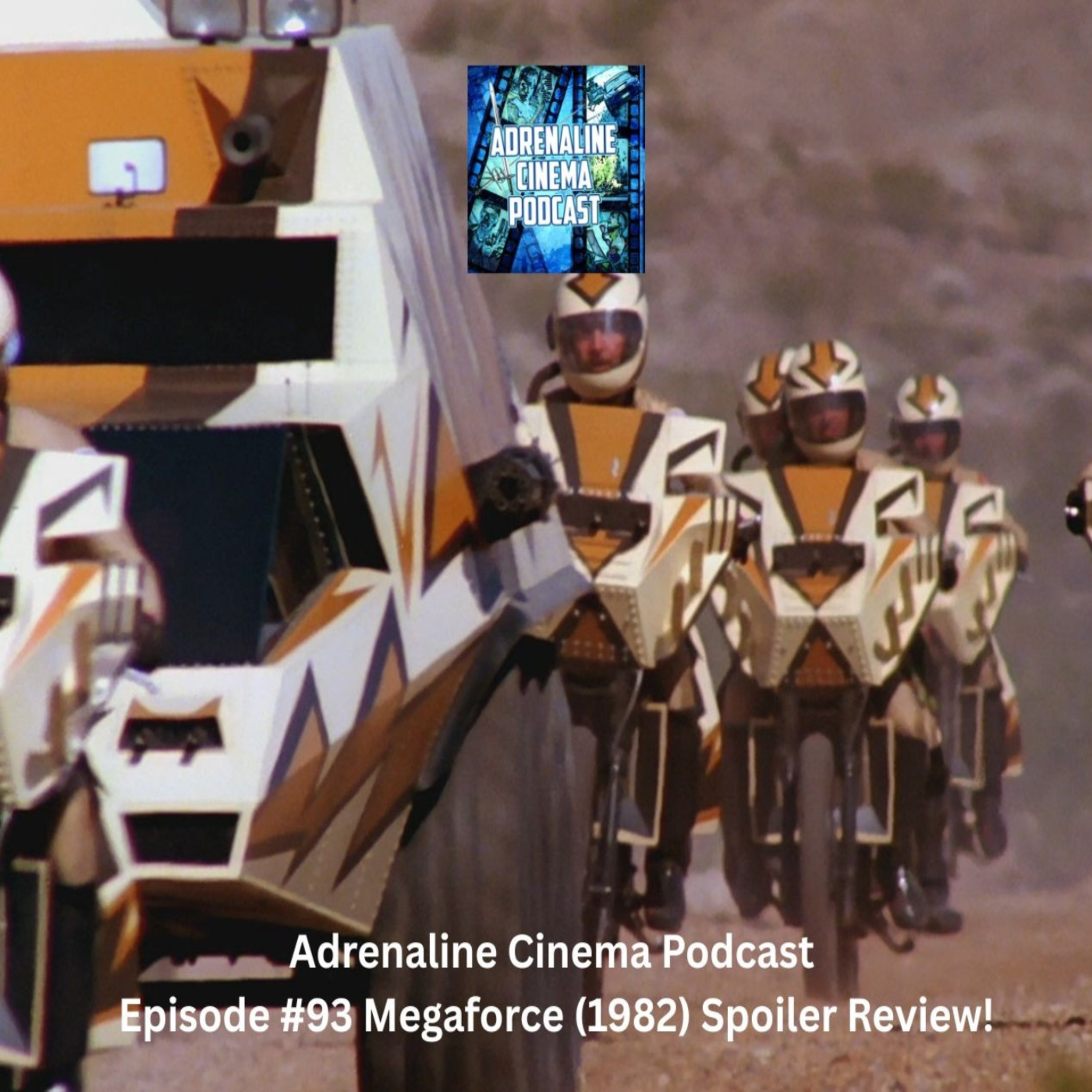 Adrenaline Cinema Podcast Episode #93 Megaforce (1982) Spoiler Review!