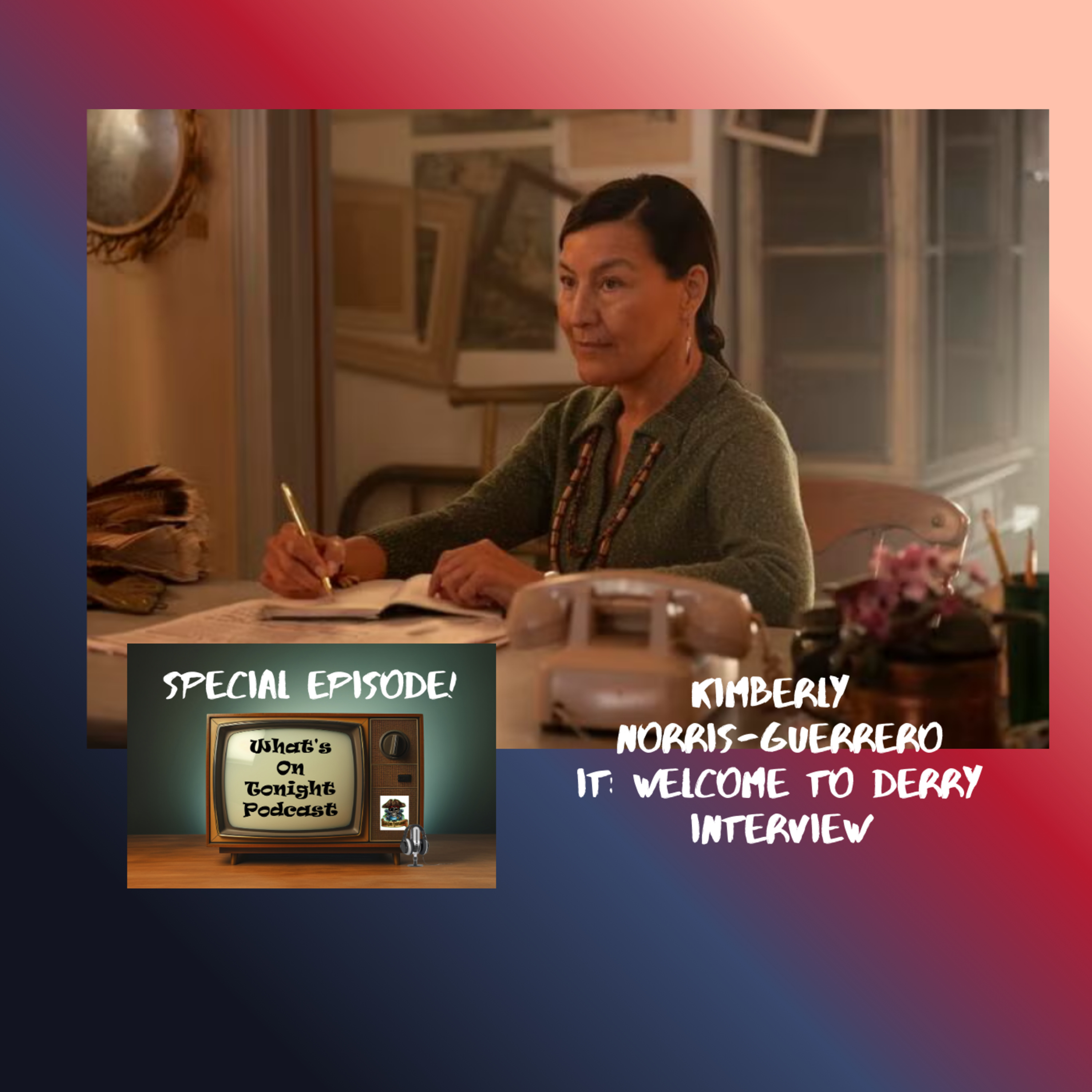 What’s On Tonight Podcast: Kimberly Norris-Guerrero, who plays Rose on It: Welcome to Derry What’s On Tonight Podcast: Kimberly Norris-Guerrero, who plays Rose on It: Welcome to Derry