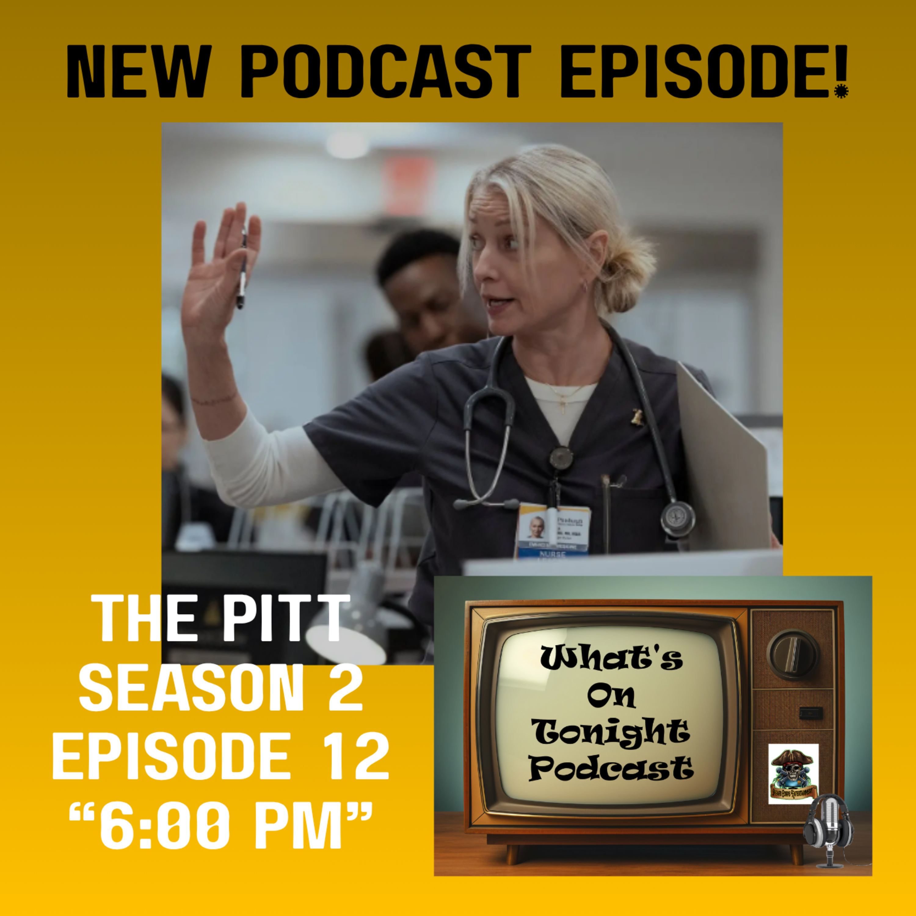 What’s On Tonight Podcast: The Pitt Season 2 Episode 12 “6:00PM” Spoiler Review! episode artwork