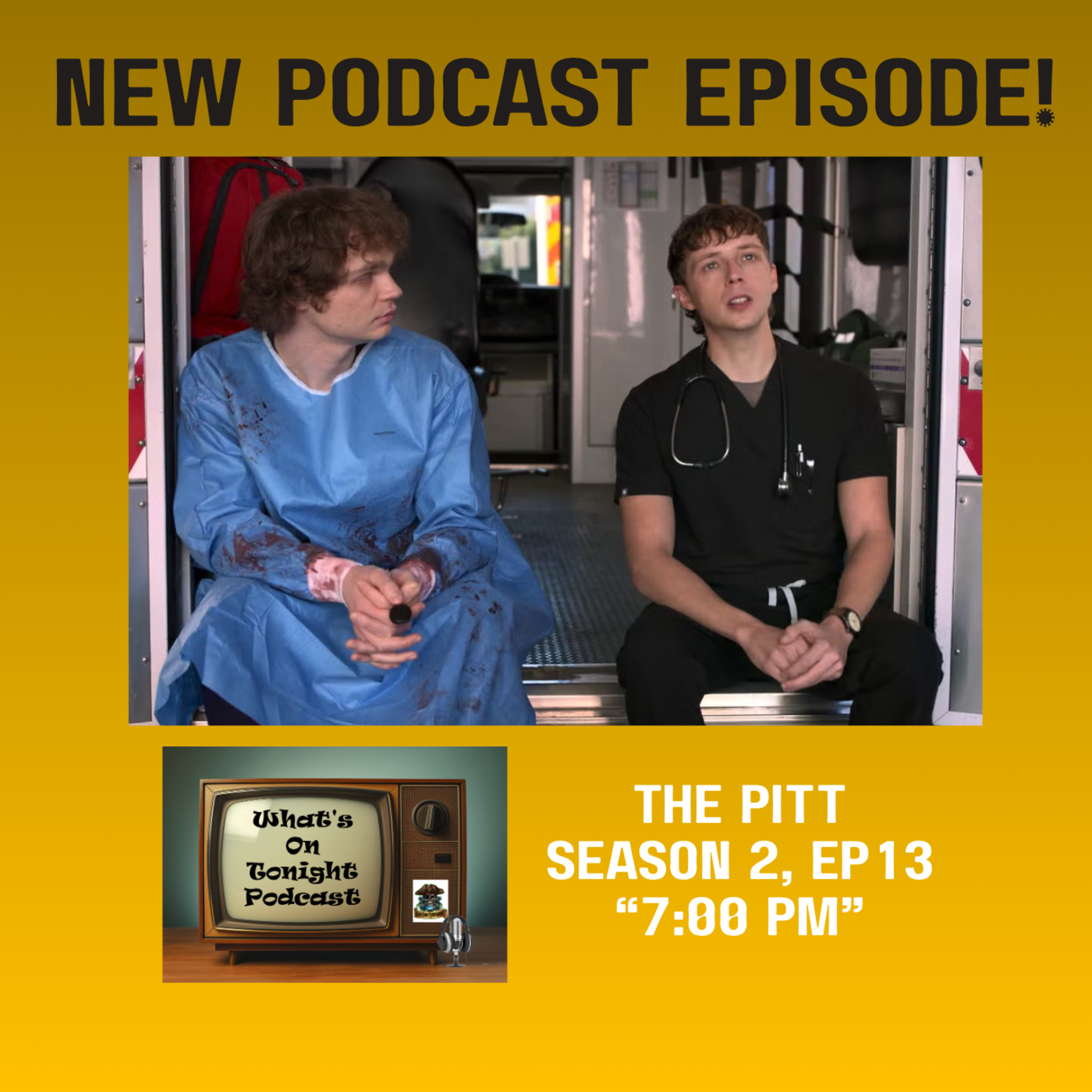 What's On Tonight Podcast: The Pitt Season 2 Episode 13 “7:00 PM” Spoiler Review! episode artwork