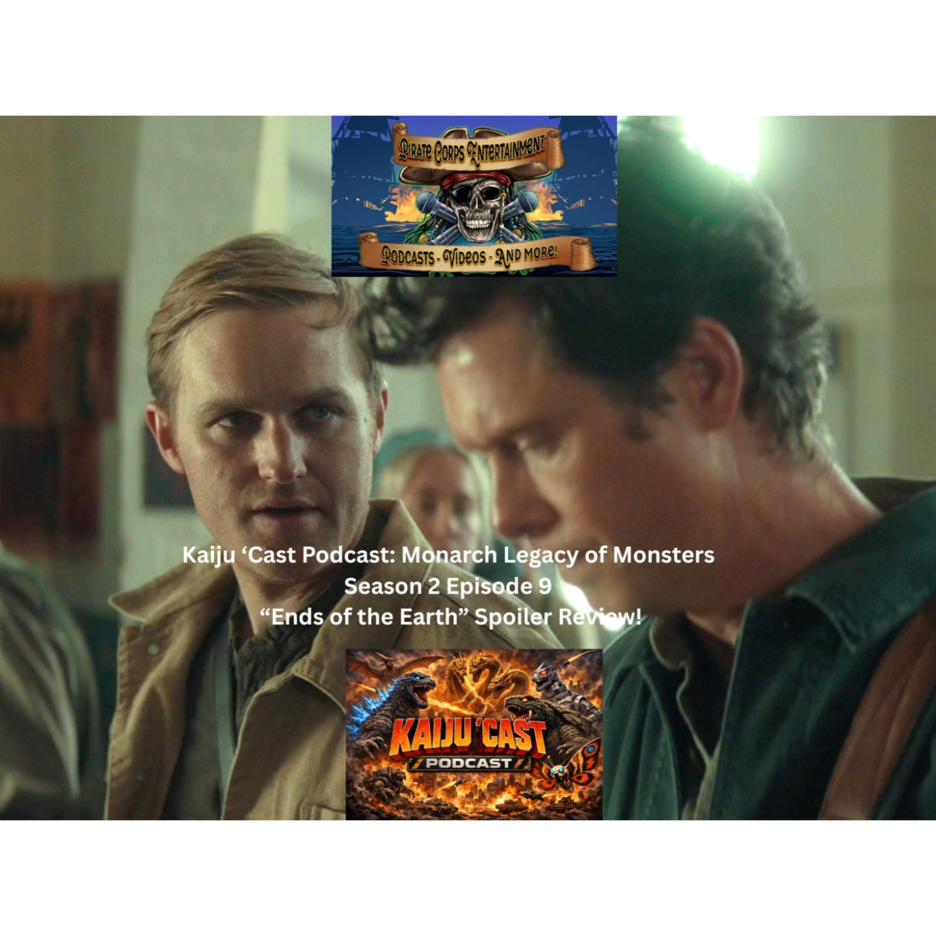 Kaiju ‘Cast Podcast: Monarch Legacy of Monsters Season 2: Episode 9 “Ends of the Earth” Spoiler Review! episode artwork