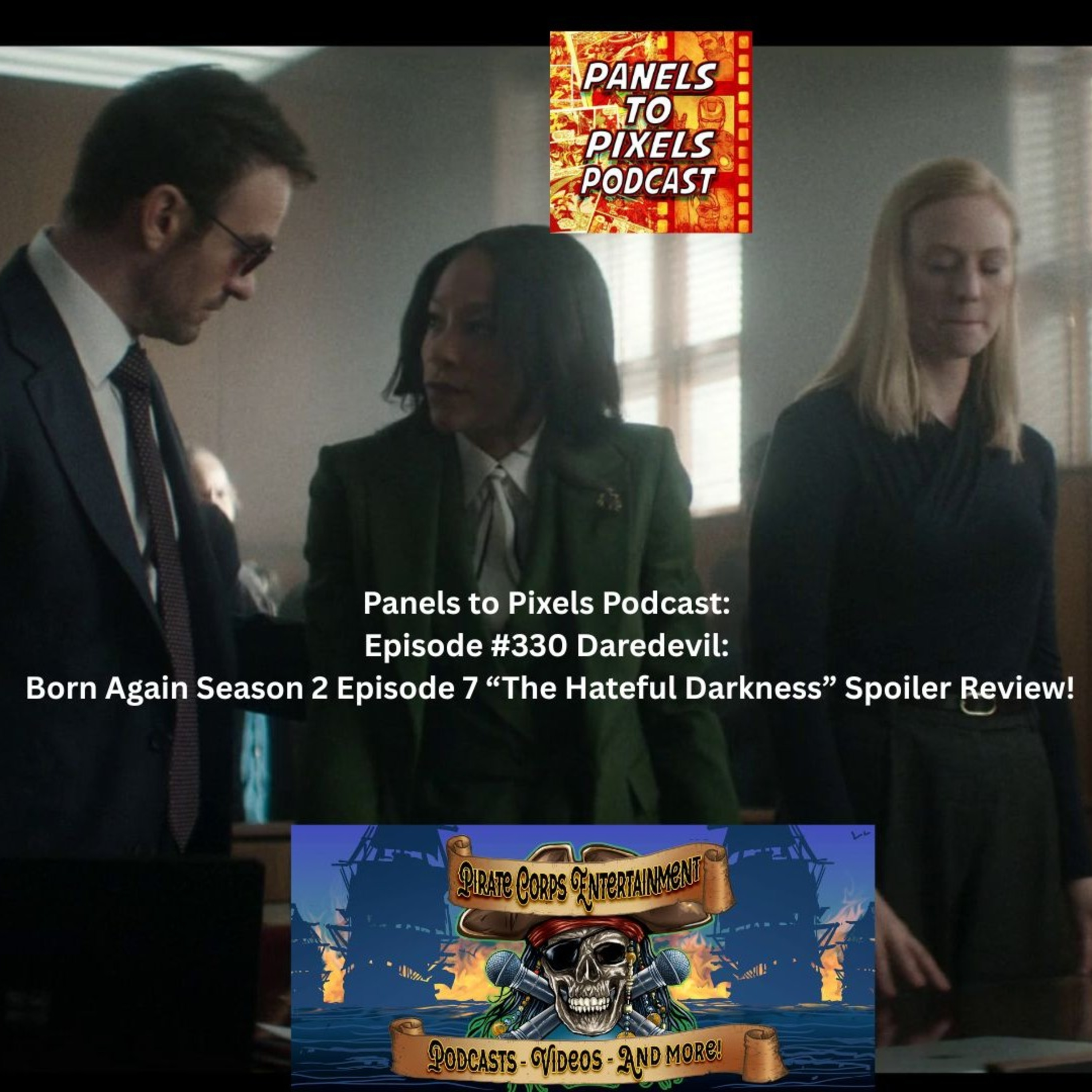 Panels to Pixels Podcast: Episode #330 Daredevil: Born Again Season 2: Episode 7 “The Hateful Darkness” Spoiler Review! episode artwork