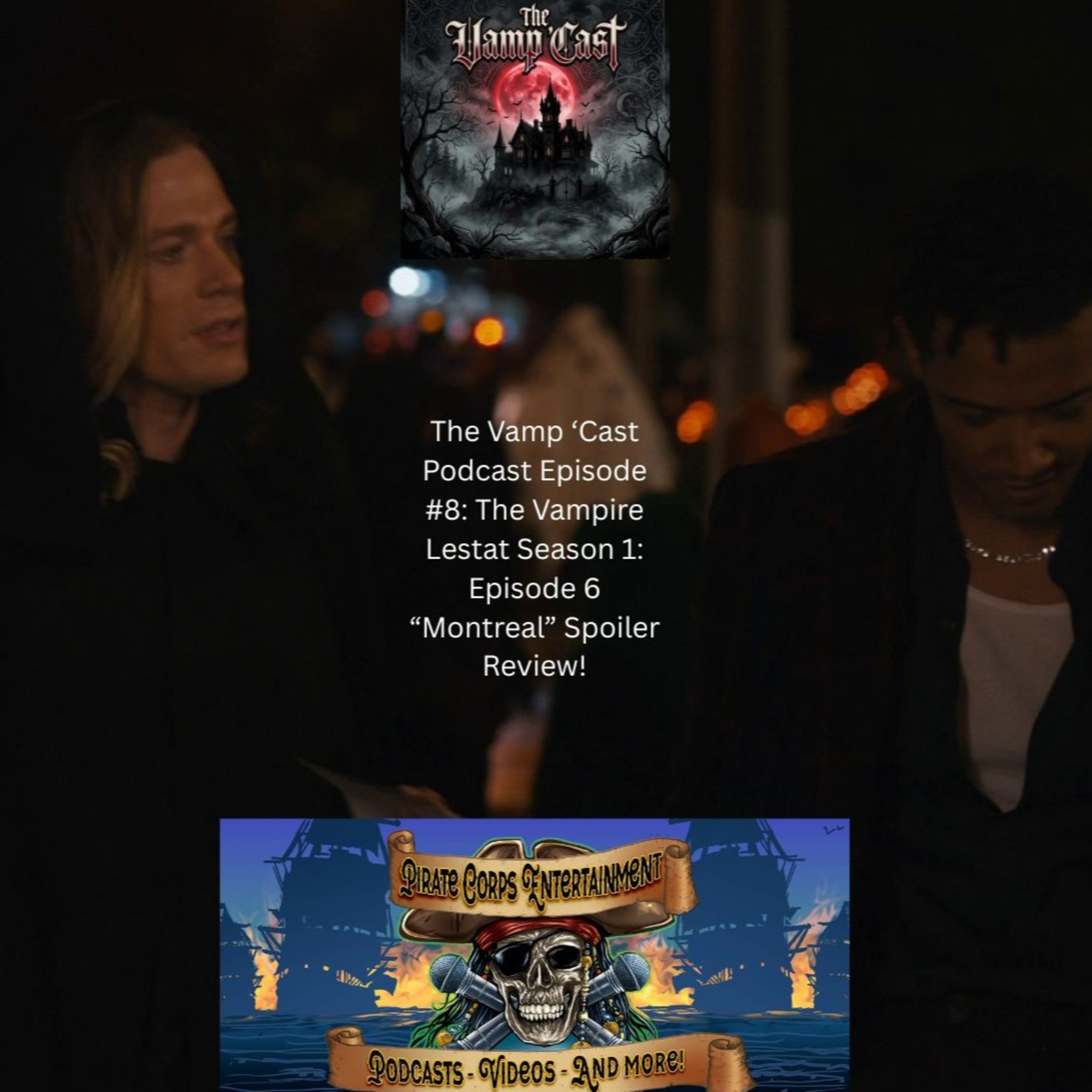 The Vamp ‘Cast Podcast Episode #9: The Vampire Lestat Season 1: Episode 6 “Montreal” Spoiler Review! episode artwork