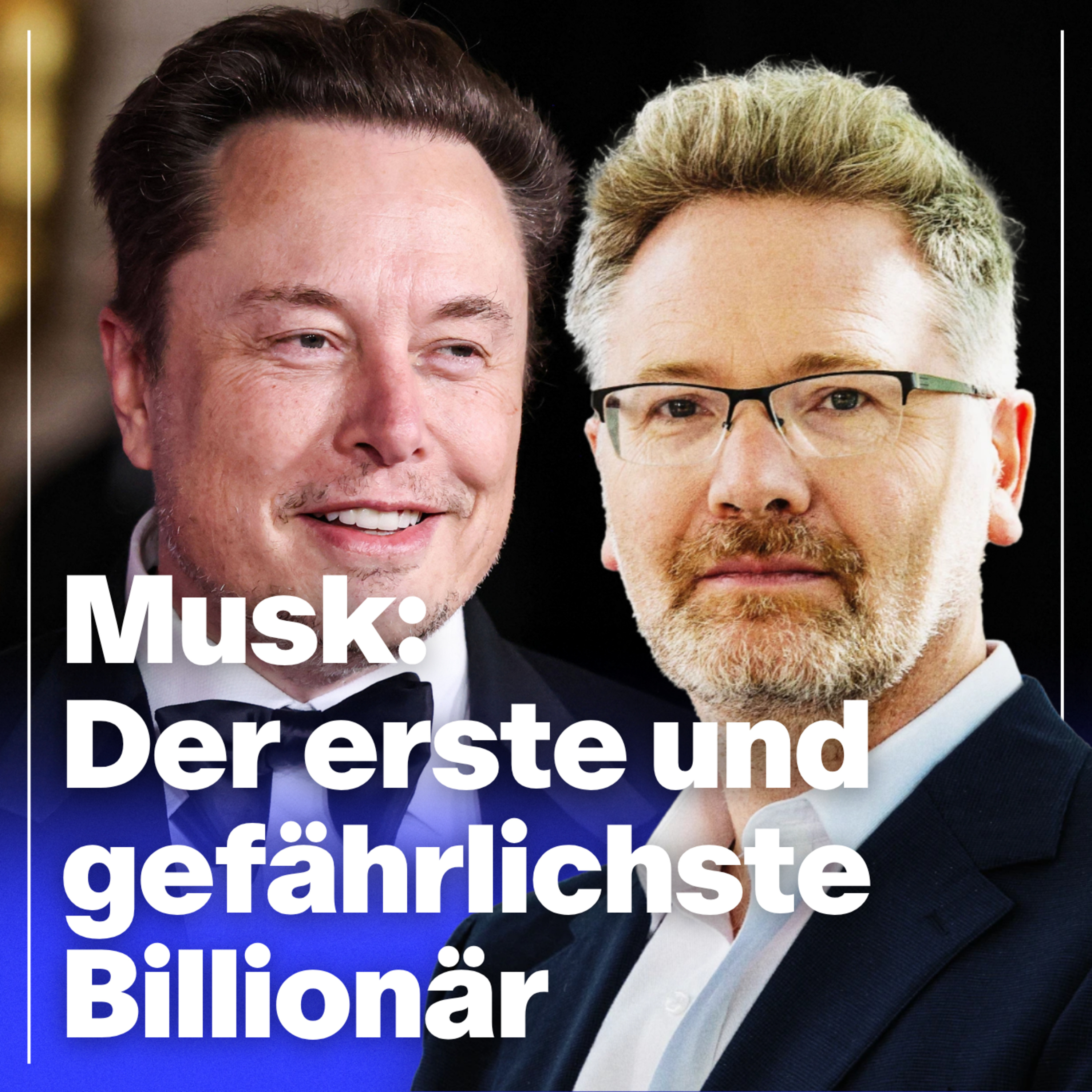 Musk: Der erste und gefährlichste Billionär | Mit Prof. Adam Tooze episode artwork