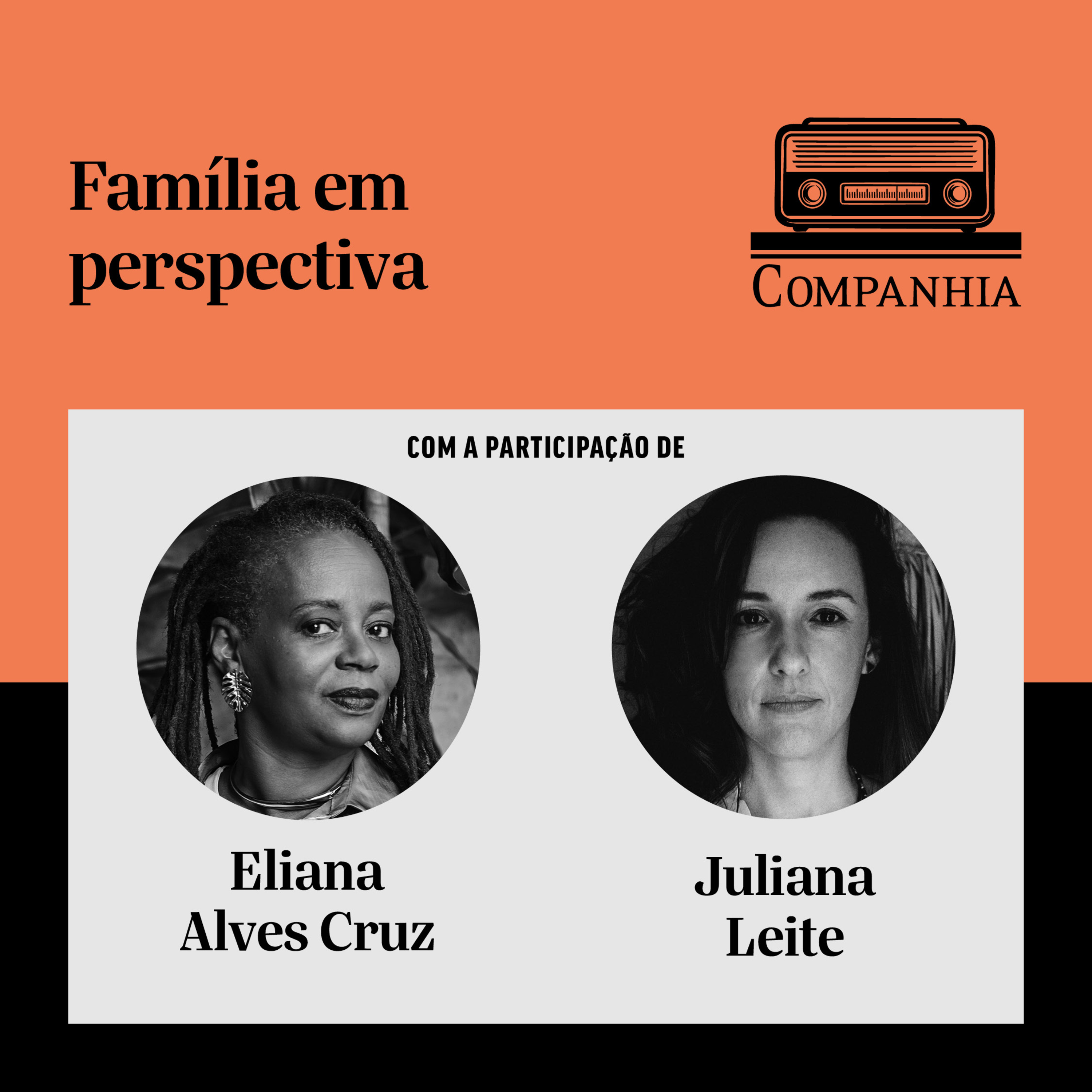 Família em perspectiva, com Eliana Alves Cruz e Juliana Leite
