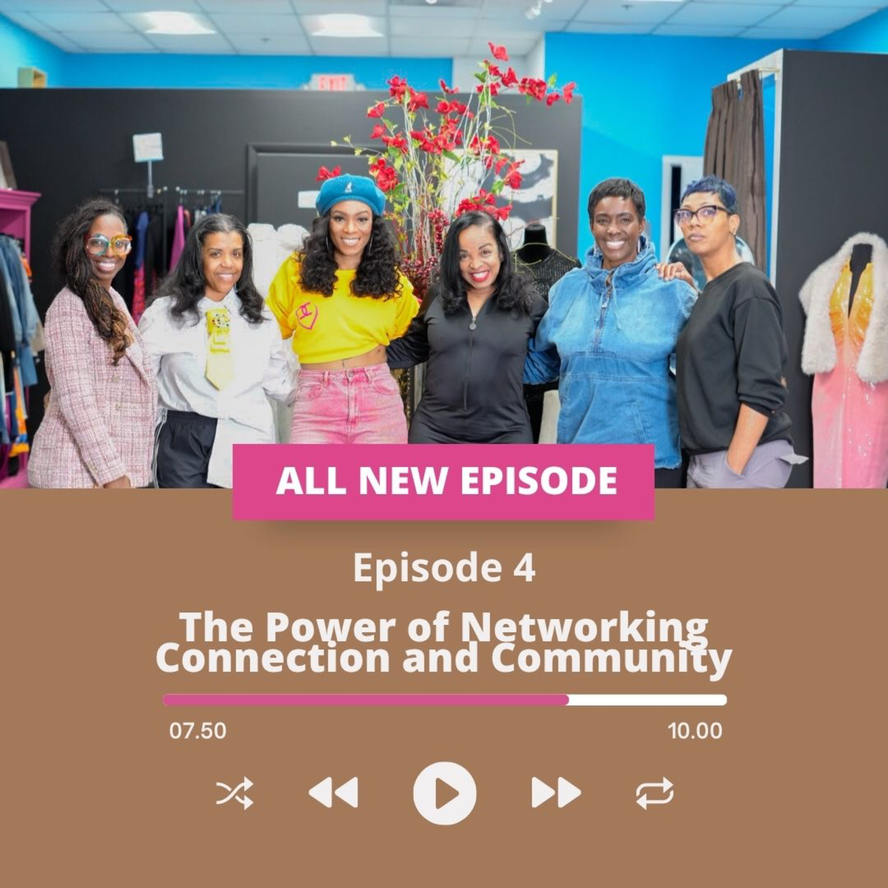 Season 1 Episode 4 : The Power of Networking, Connection and Community