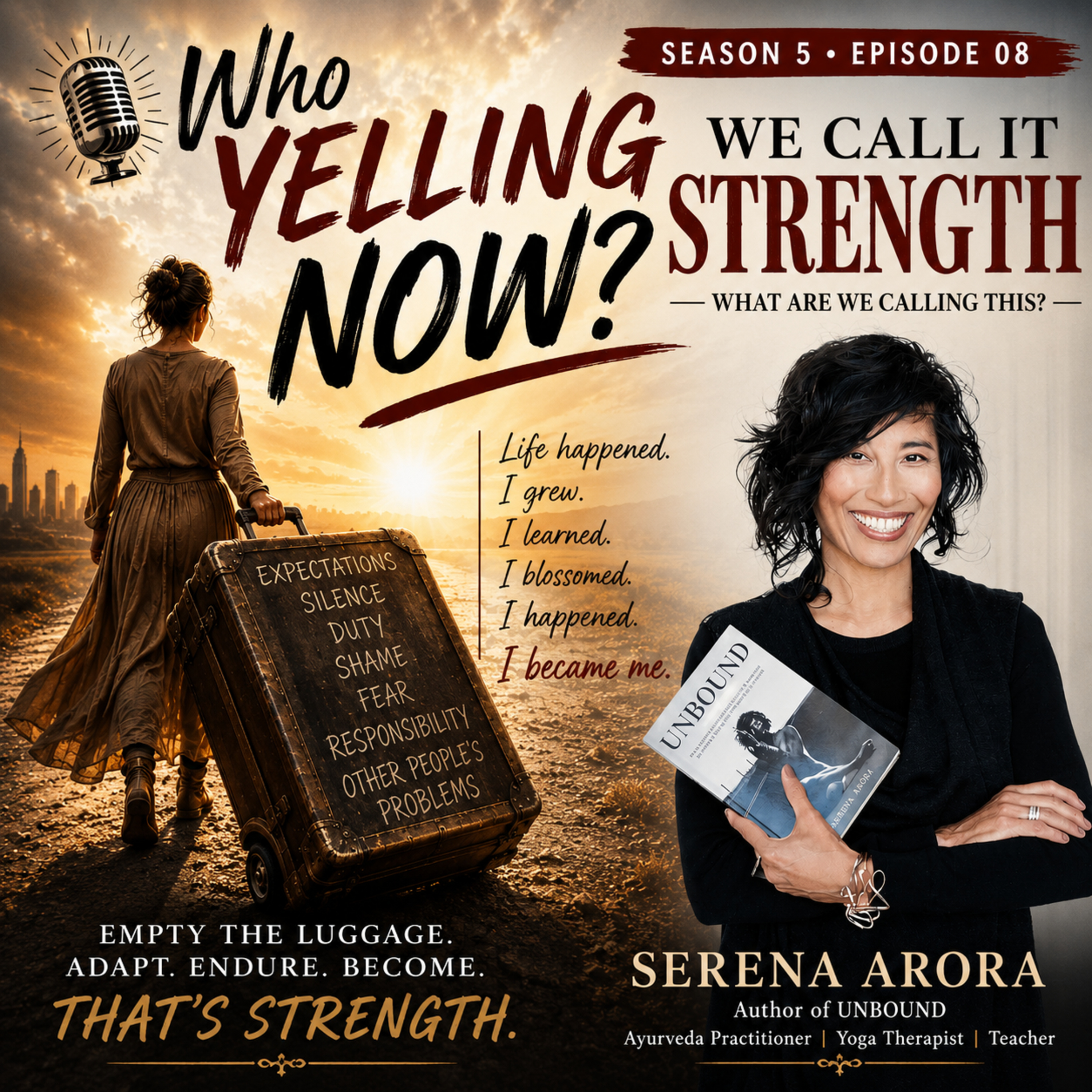 We Call It Strength. #WhoYellingNow #OlgaForeign #WeCallItStrength #SerenaArora episode artwork