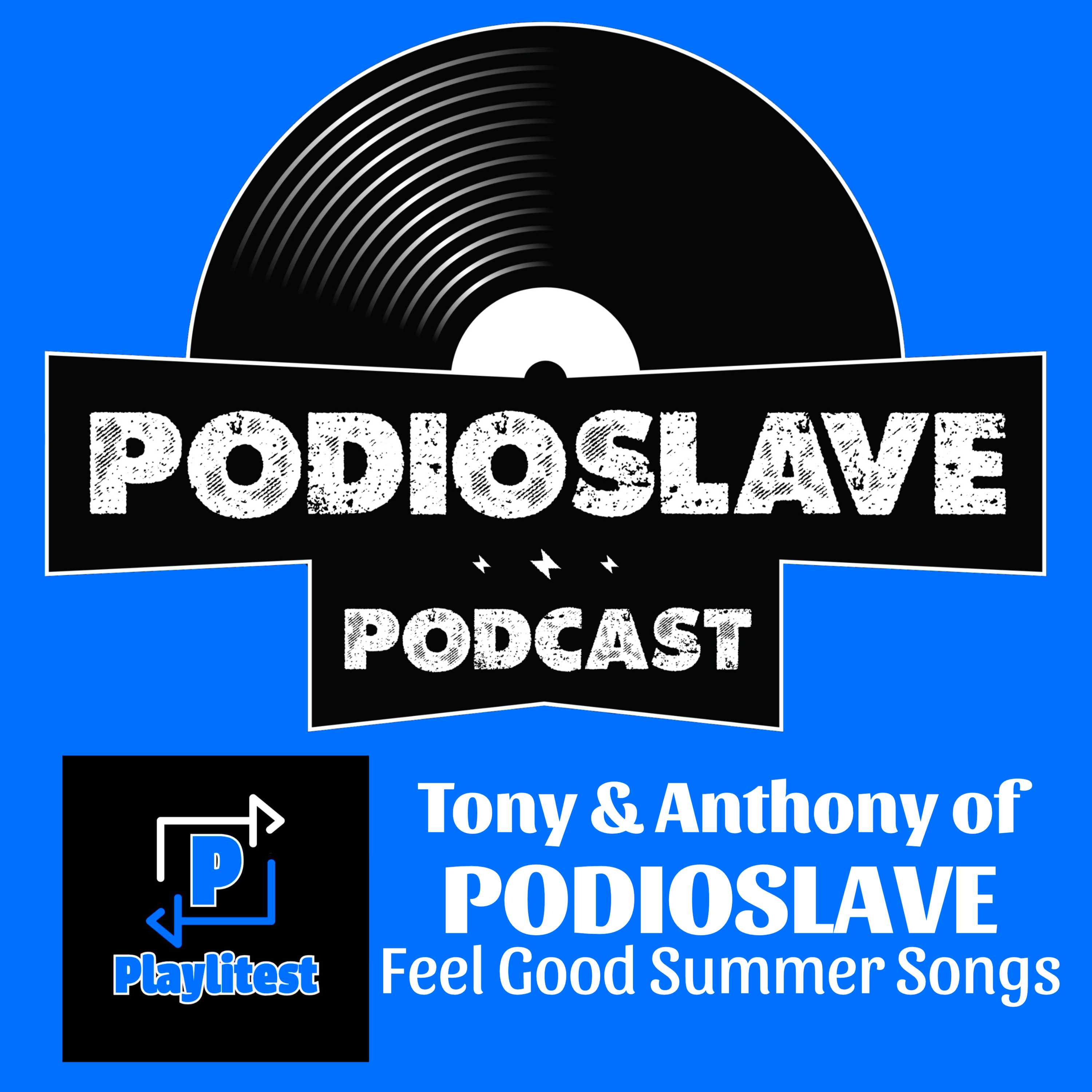 Feel Good Summer Songs w/ Anthony & Tony of Podioslave Podcast