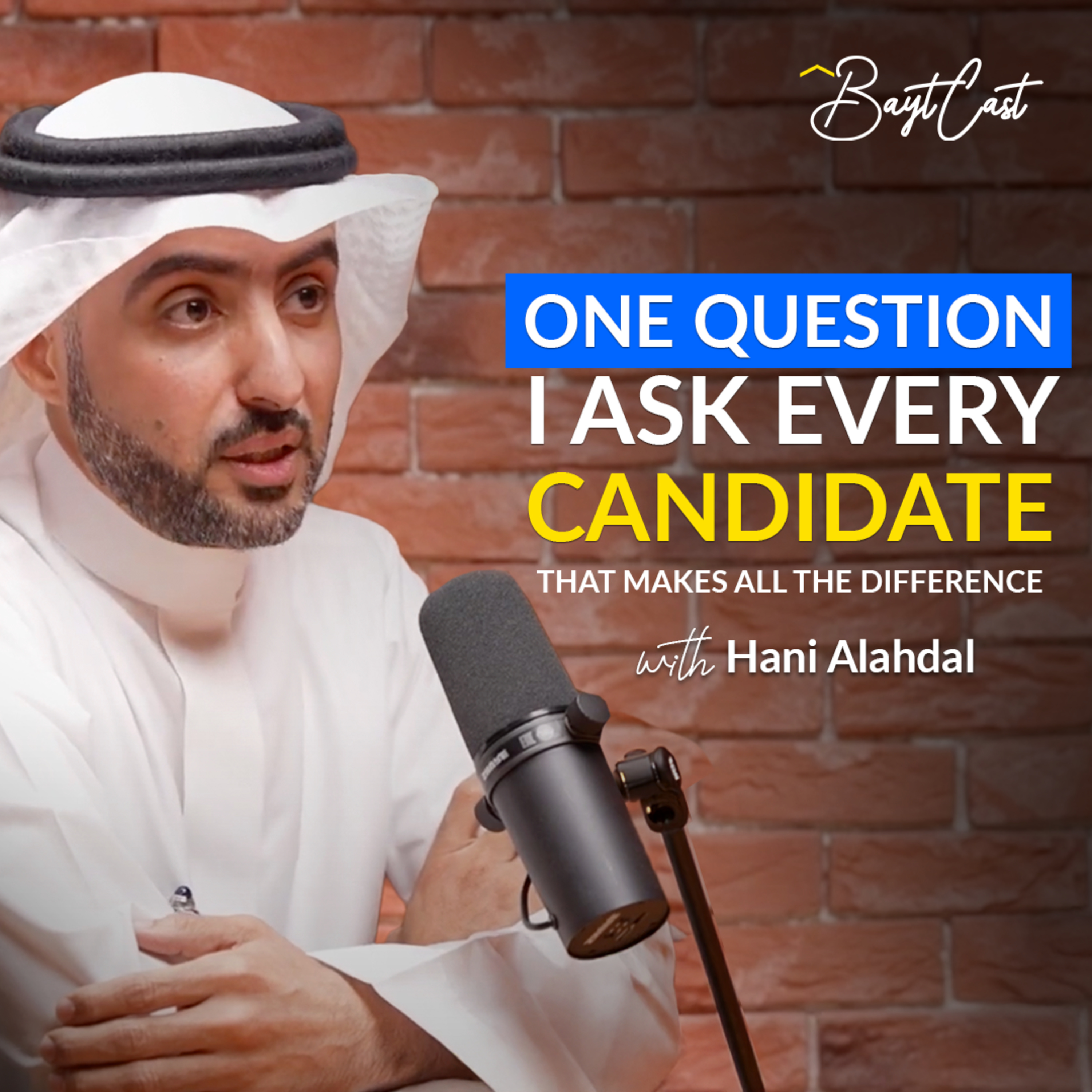 One Question I Ask Every Candidate (with Hani Alahdal)