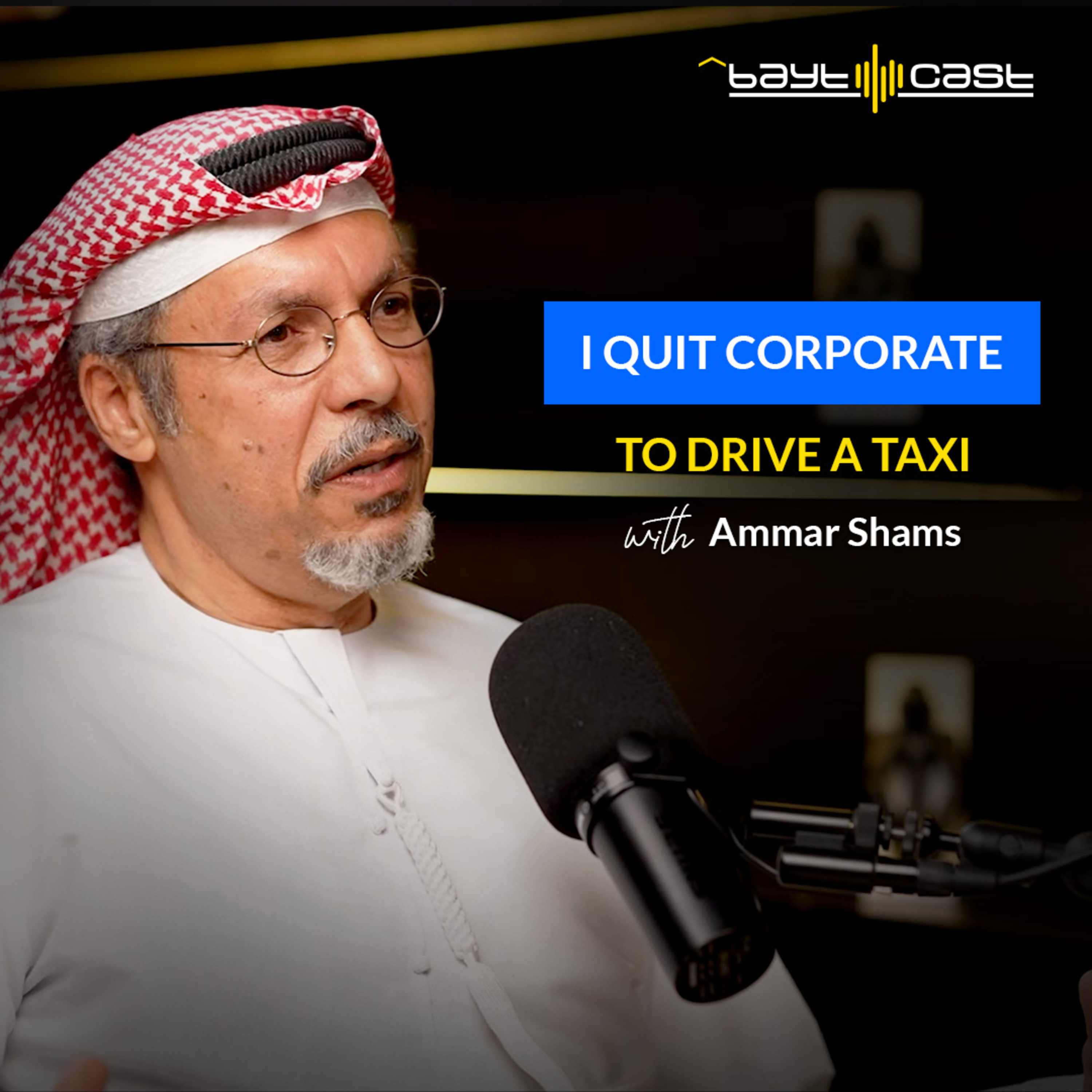 Ammar Shams: I Quit Corporate to Drive a Taxi (with Rabea Ataya)
