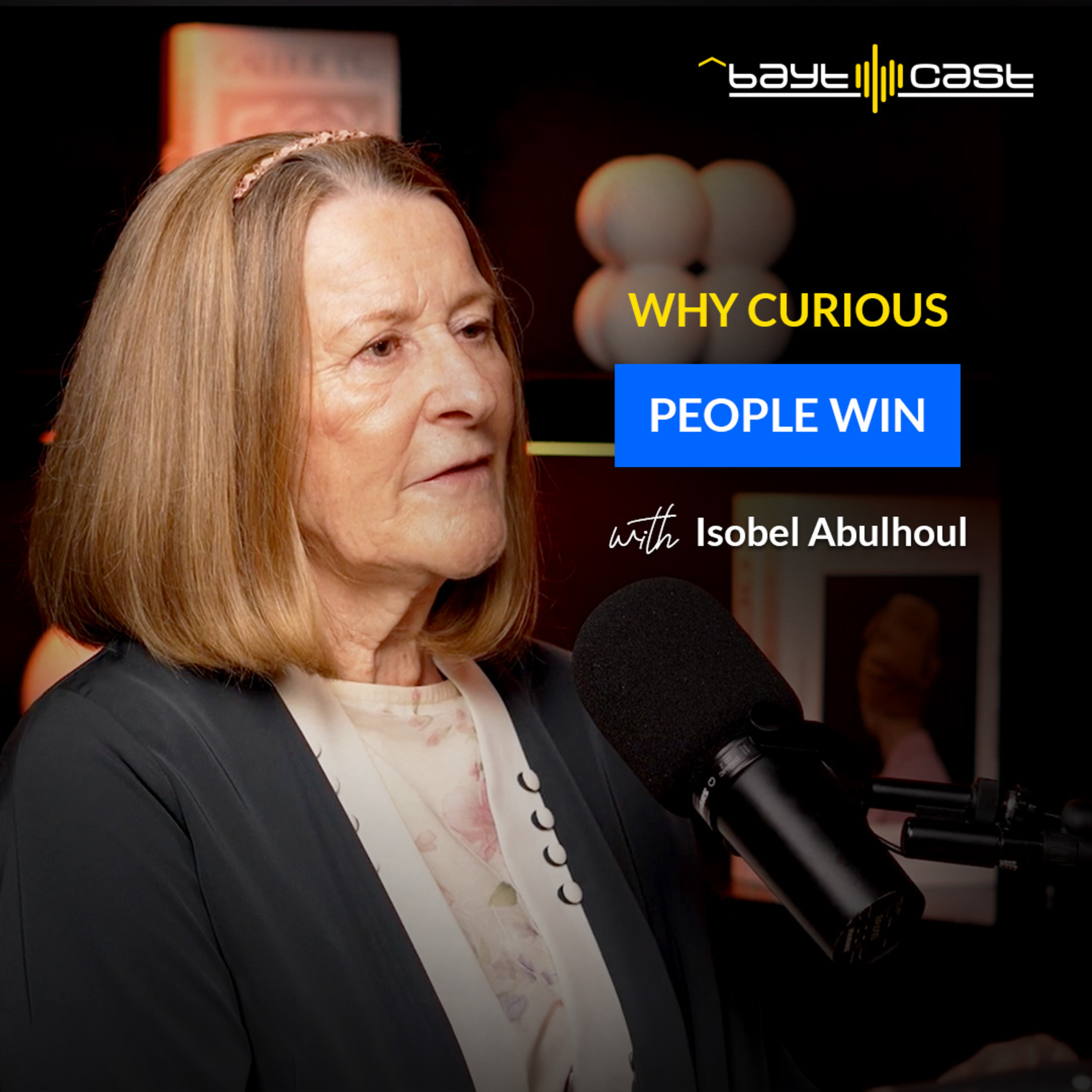 Isobel Abulhoul: Why Curious People Win (with Rabea Ataya)