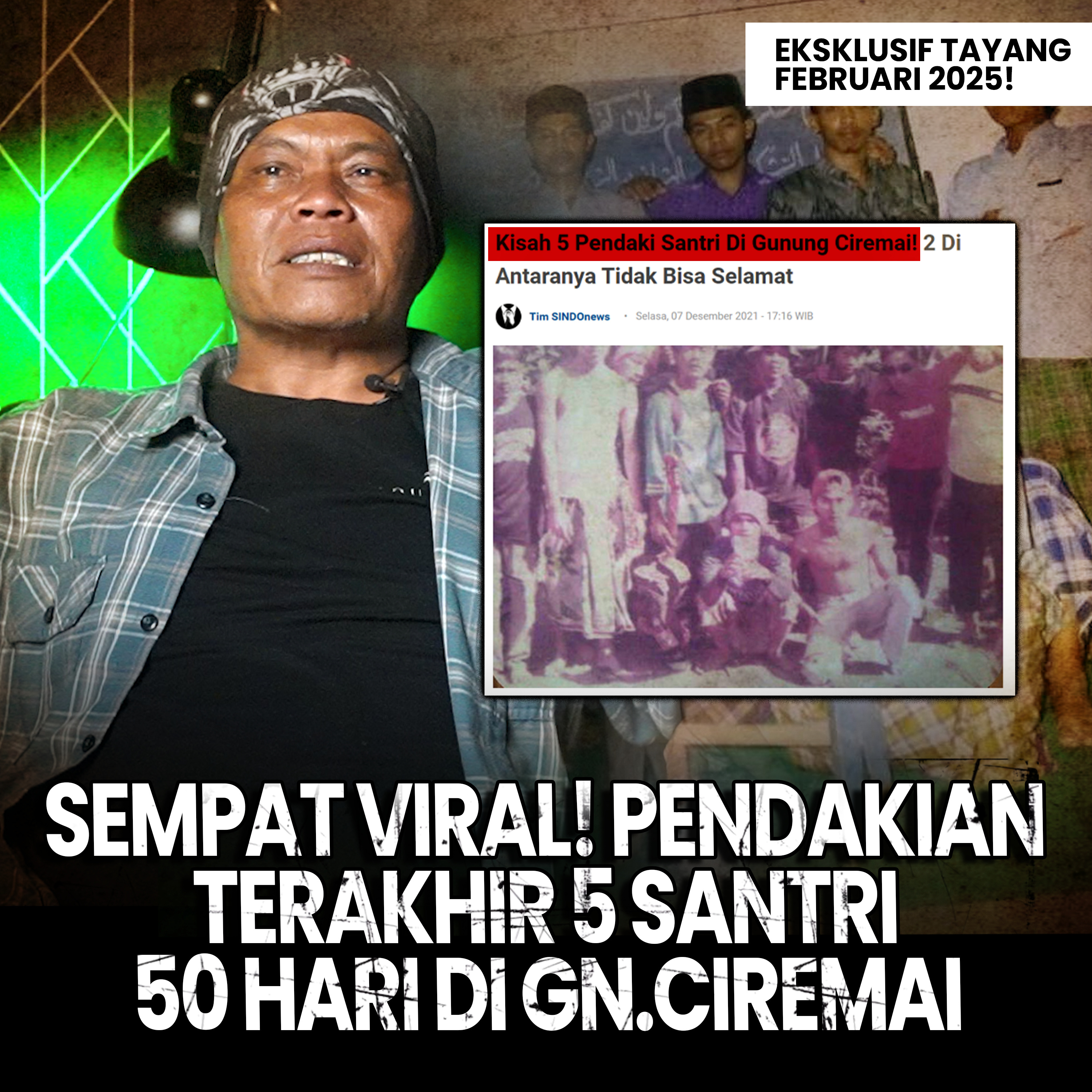 PENDAKIAN TERAKHIR 5 SANTRI! HILANG 50 HARI BERUJUNG DUKA DI GUNUNG CIREMAI