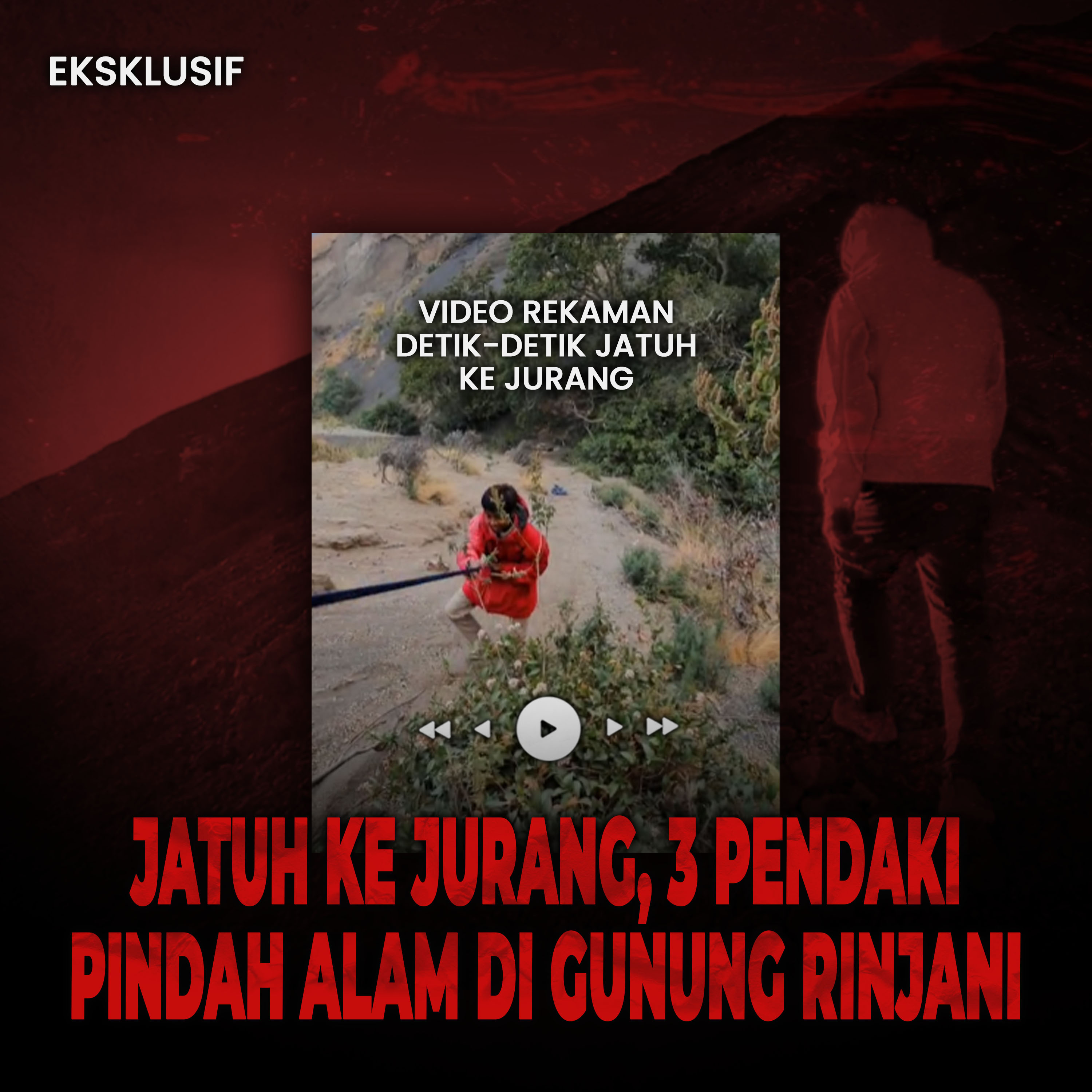 SUMPAH INI MERINDINK!! ADA VIDEO REKAMANNYA PENDAKI JATUH KE JURANG GN. RINJANI BERHASIL PINDAH ALAM